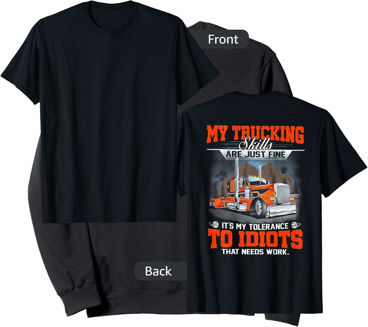 My Trucking Skills Are Just Fine Its My Tolerance (on back) Sweatshirt - Sweatshirt | Black