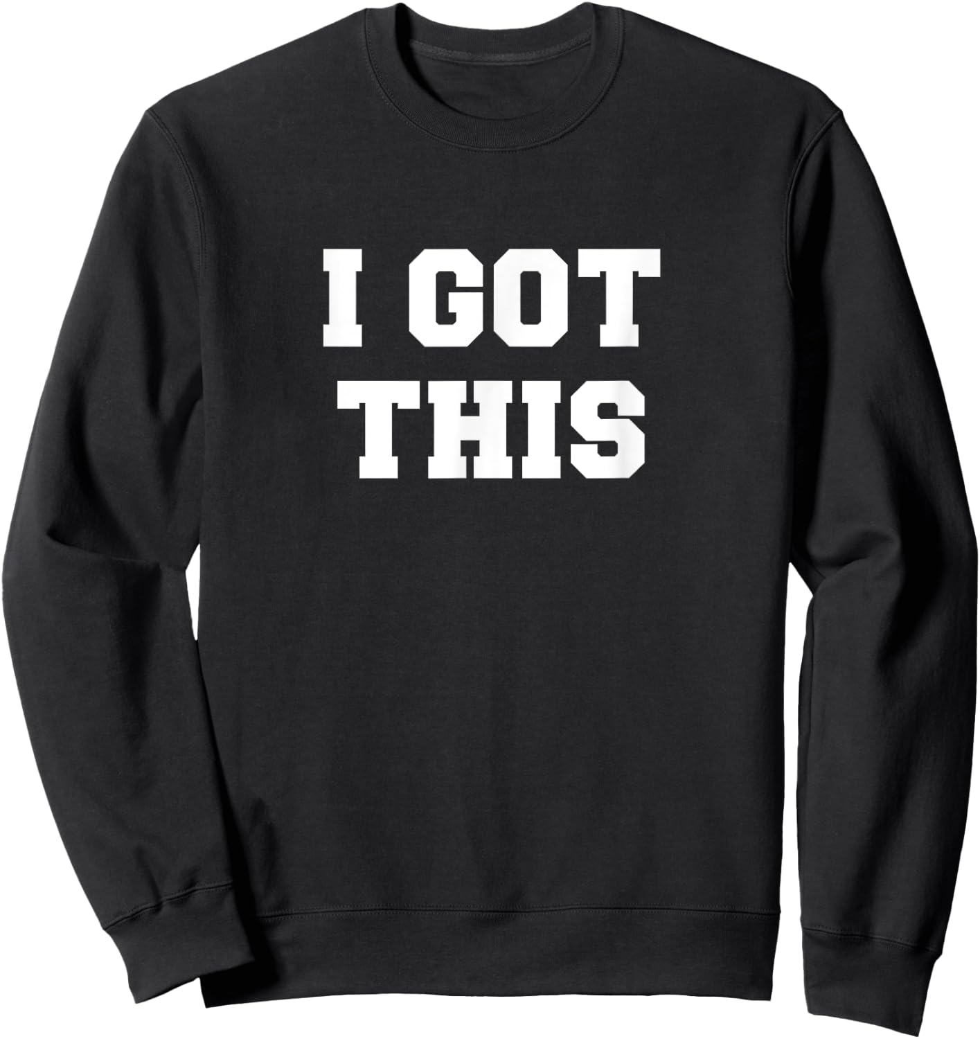 I Got This Sweatshirt - Sweatshirt | Black