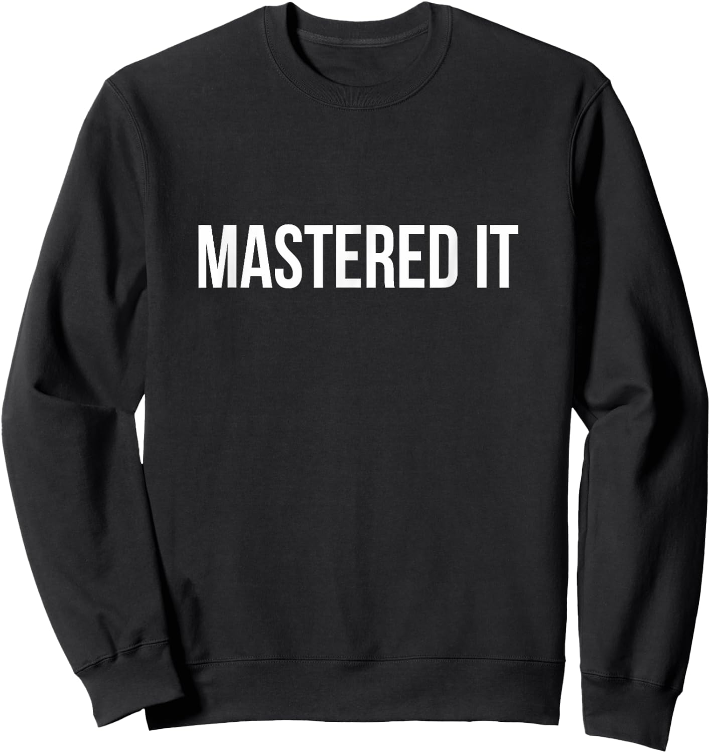 Mastered It Sweatshirt - Sweatshirt | Black