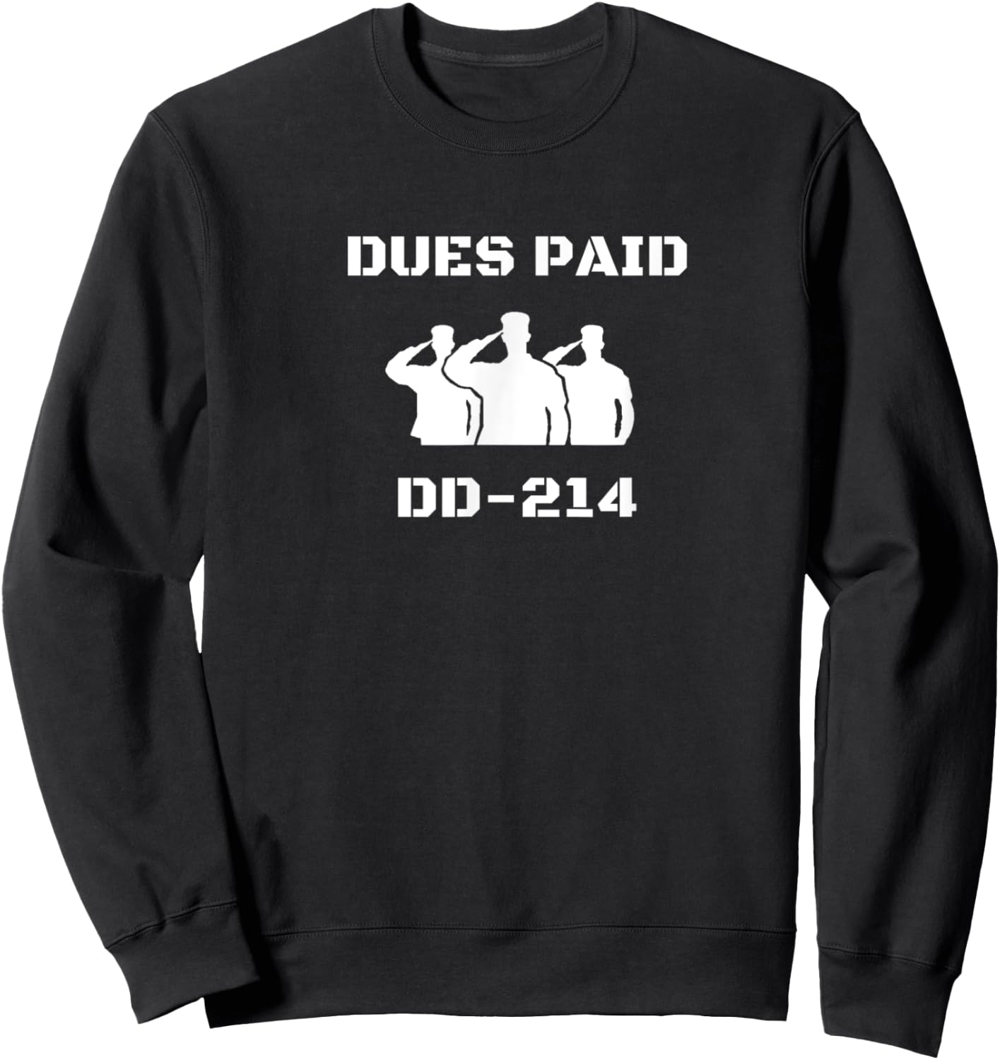 Veteran Dues paid DD214 - veterans day army military soldier Sweatshirt - Sweatshirt | Black
