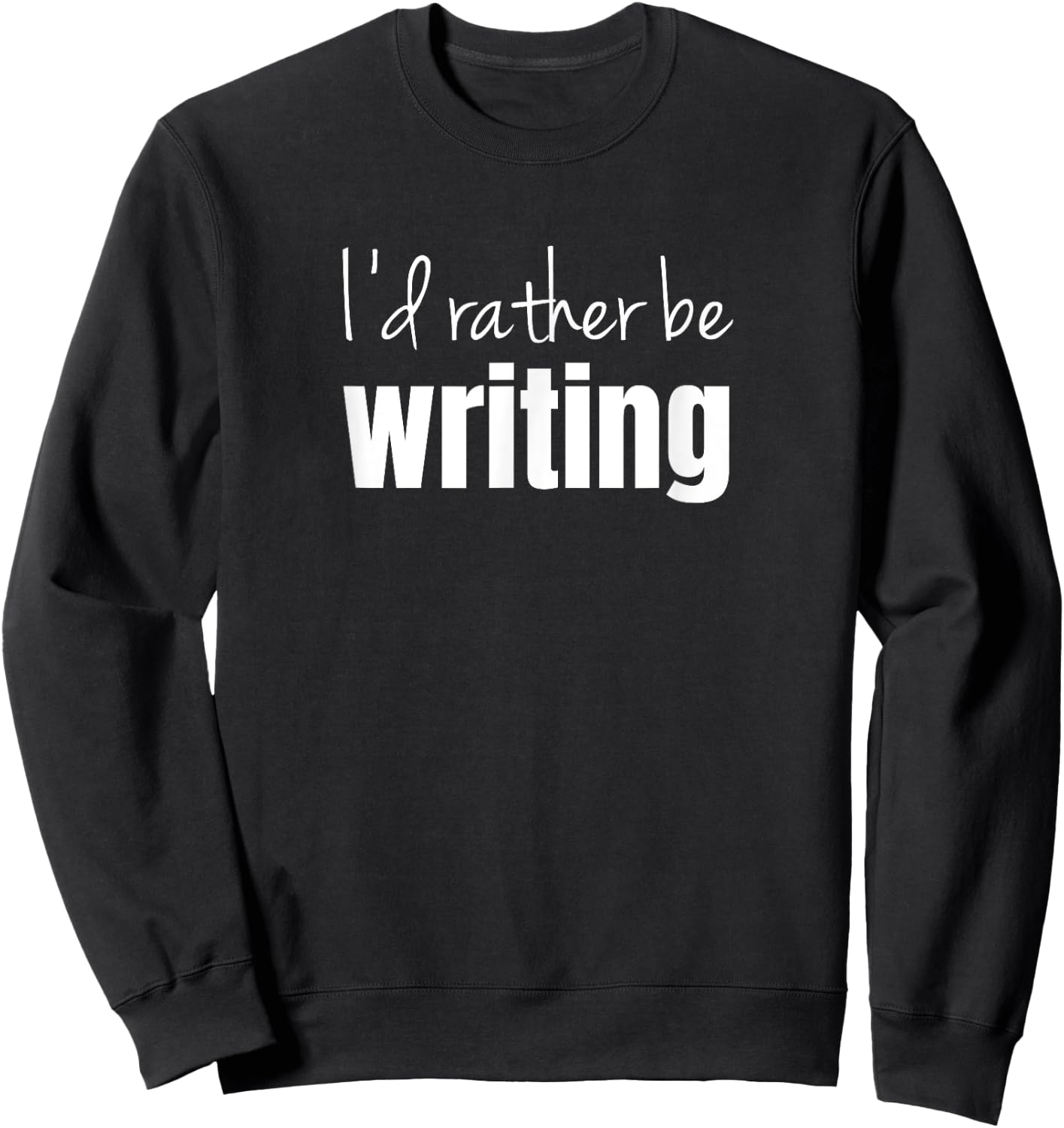 I'd rather be writing Sweatshirt - Sweatshirt | Black