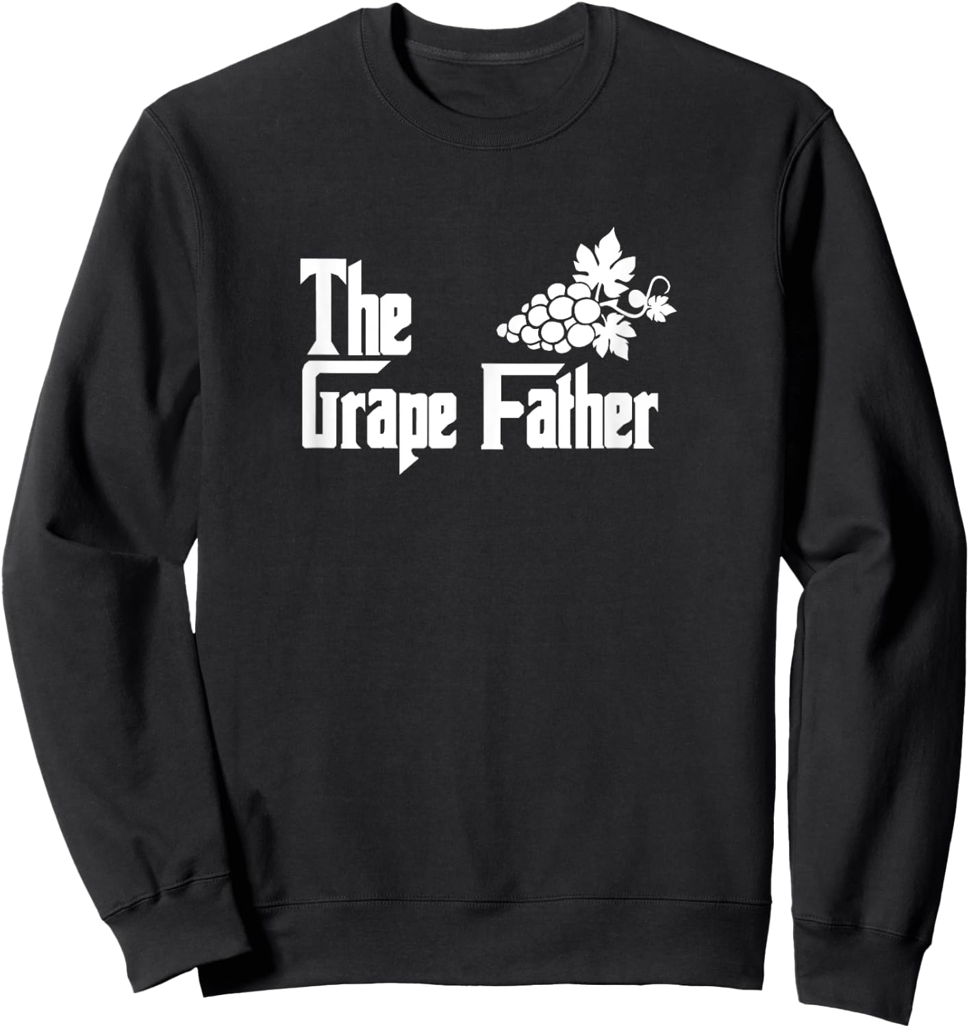 The Grape Father - Funny Grape Lover Grape Dad Sweatshirt - Sweatshirt | Black