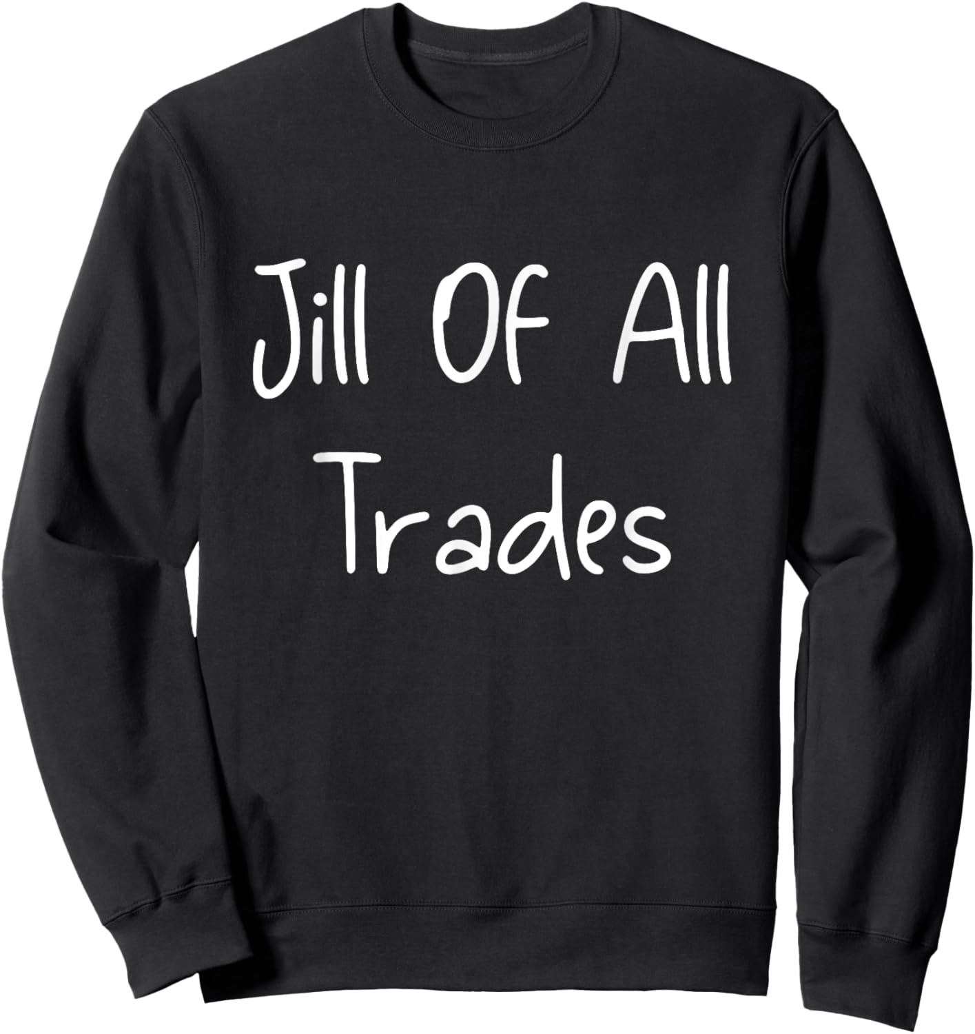 Jill of All Trades Play on Jack Funny Great Feminism Sweatshirt - Sweatshirt | Black