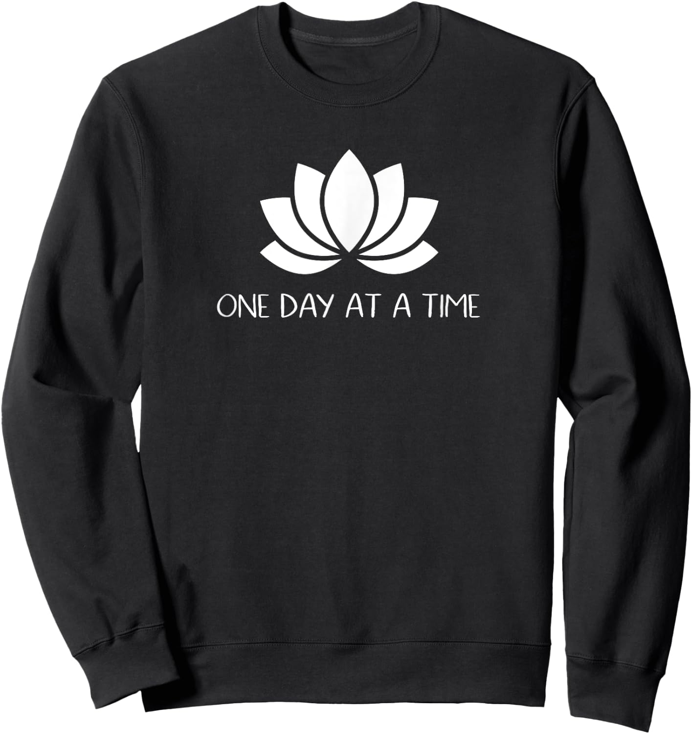 Lotus One Day At A Time Sobriety Recovery Sweatshirt - Sweatshirt | Black