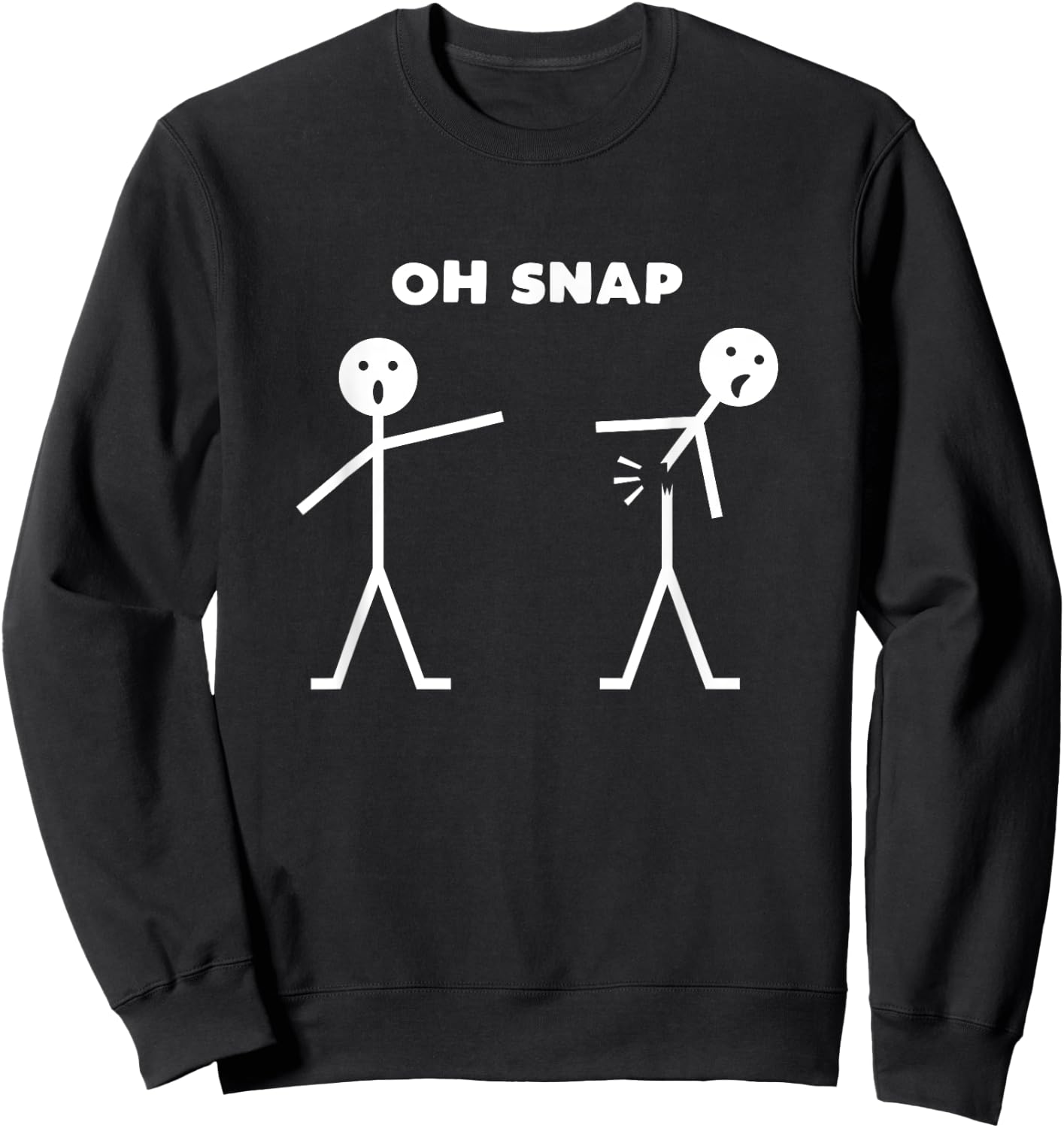 Oh Snap Funny Stick Figure Fun Sarcastic Design Sweatshirt - Sweatshirt | Black