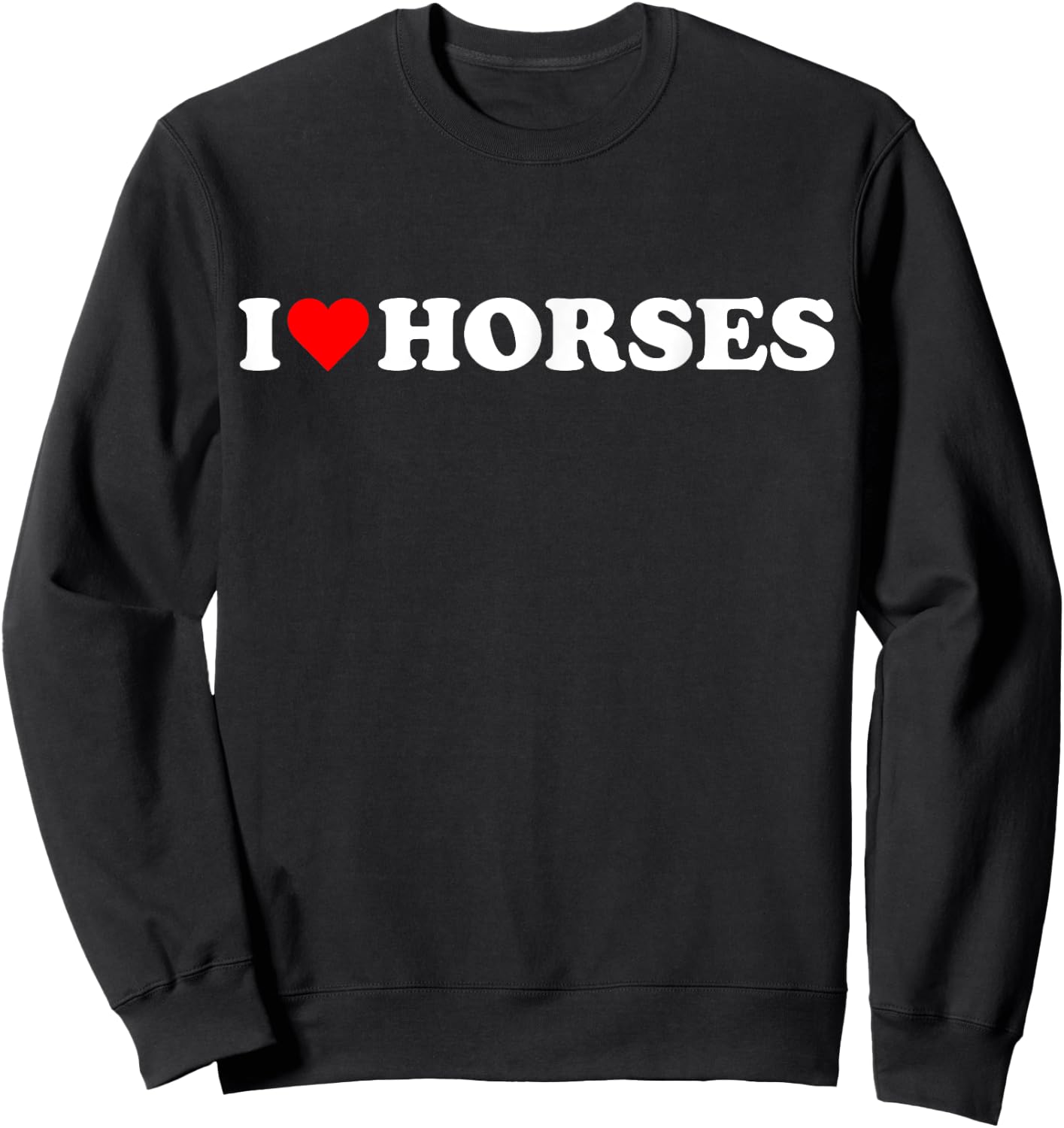 I heart Horses I love Horses cute red heart Horse lover cute Sweatshirt - Sweatshirt | Black