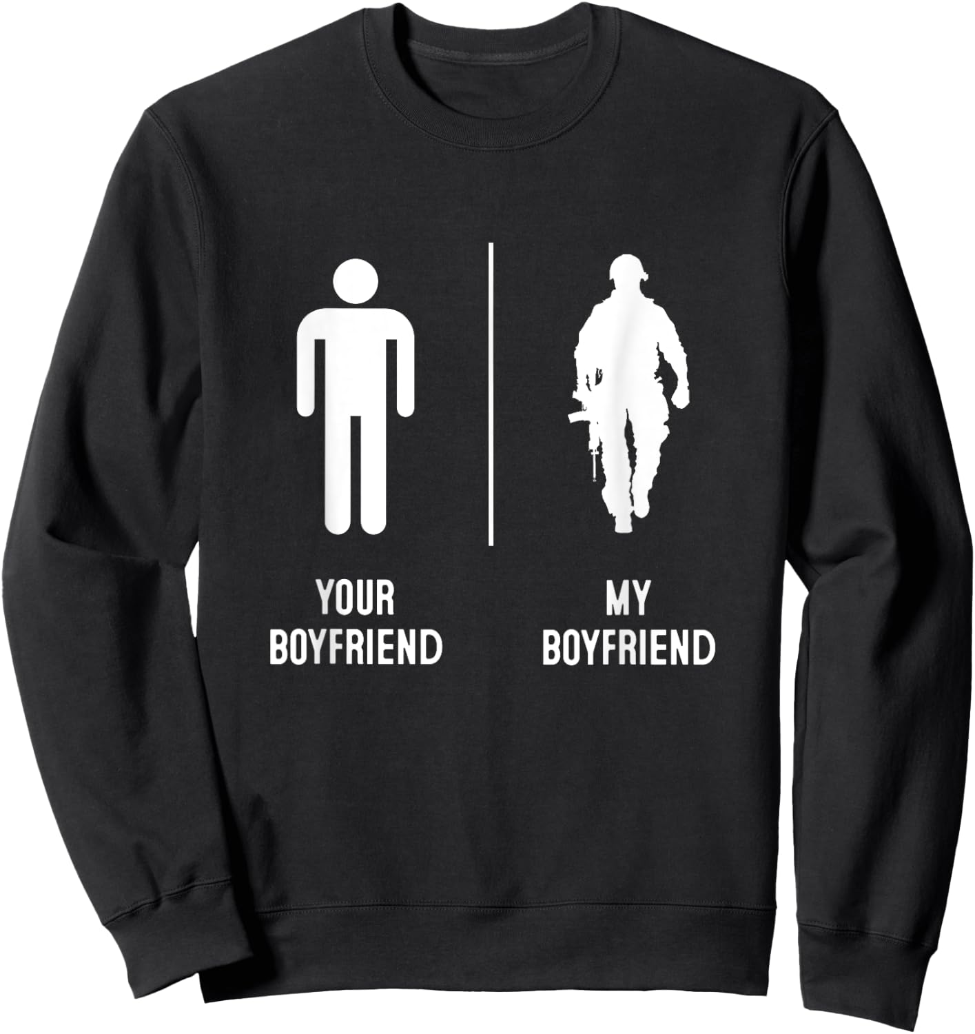 Your Boyfriend My Boyfriend, Proud Army Family Military Sweatshirt - Sweatshirt | Black