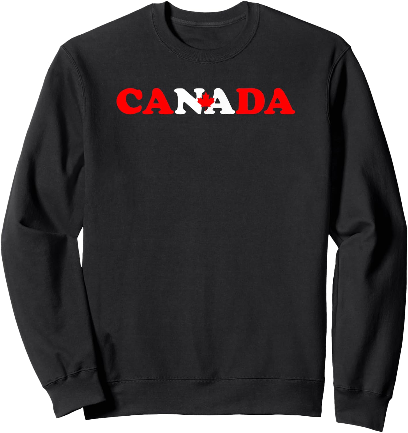 Canada - Cute, Fun, Funny Canadian Flag, Canuck Maple Leaf Sweatshirt - Sweatshirt | Black