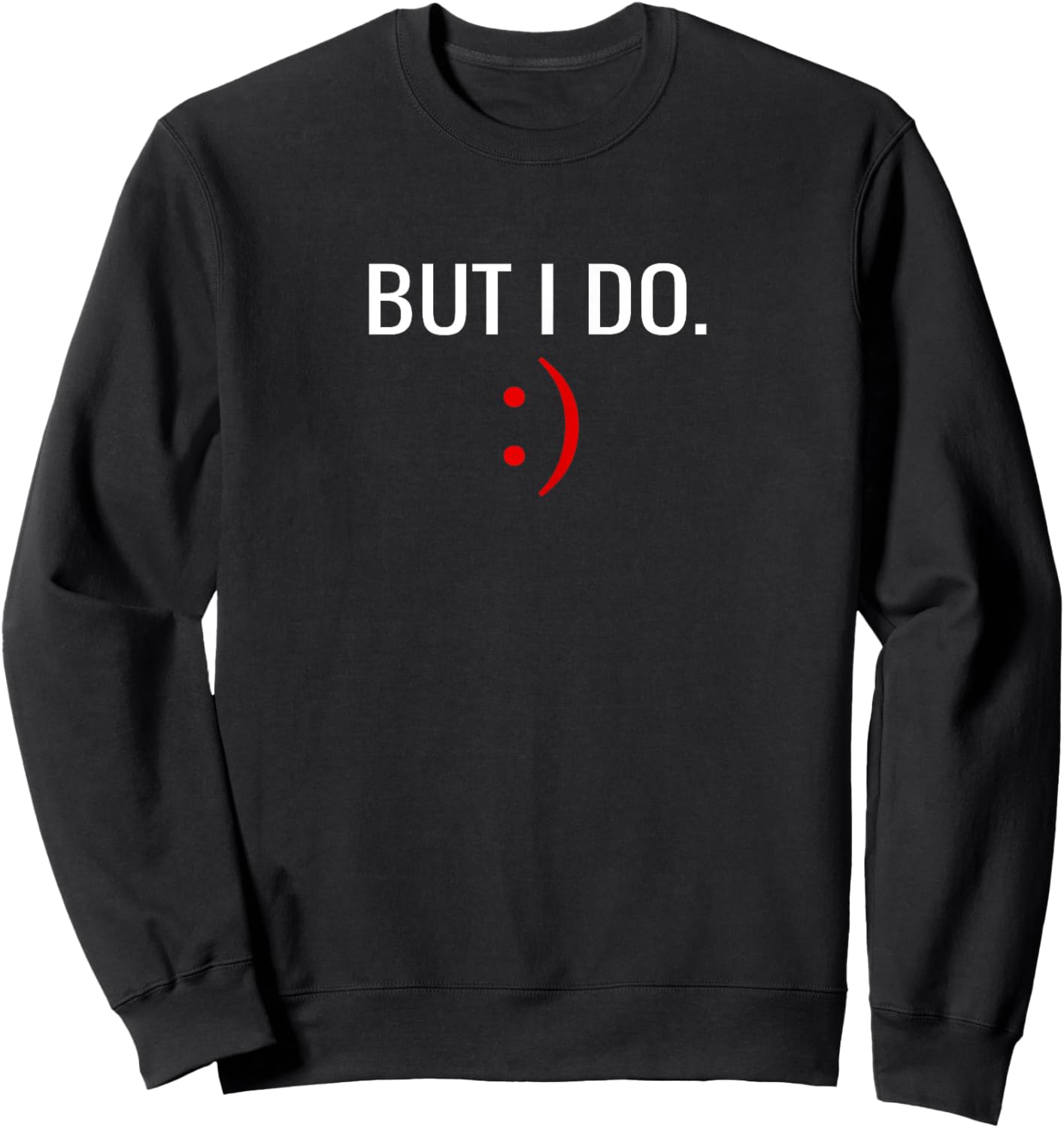 I Don't Do Matching Shirts But I Do Funny Couples Sweatshirt - Sweatshirt | Black