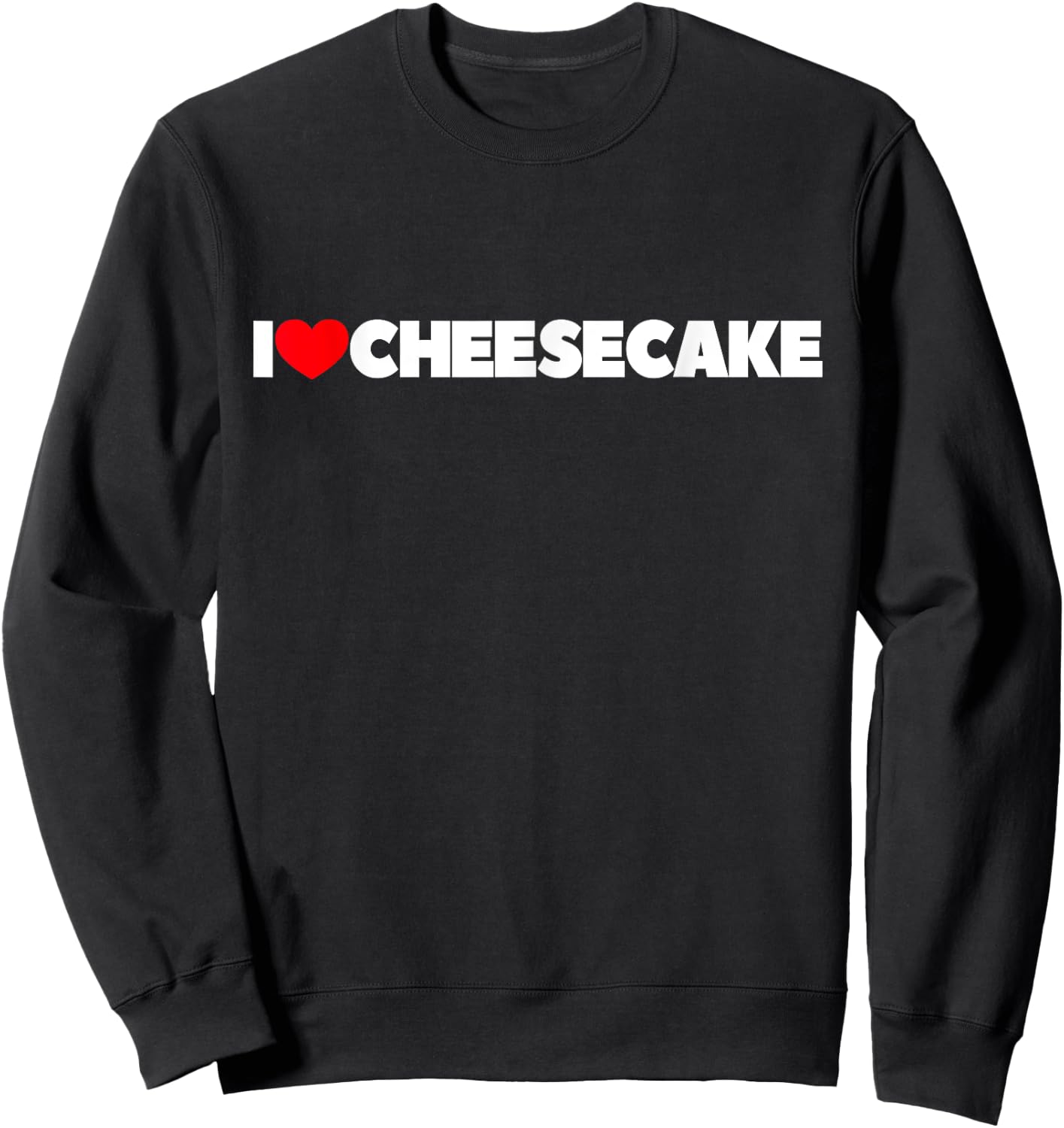 I Love (Heart) Cheesecake Sweatshirt - Sweatshirt | Black