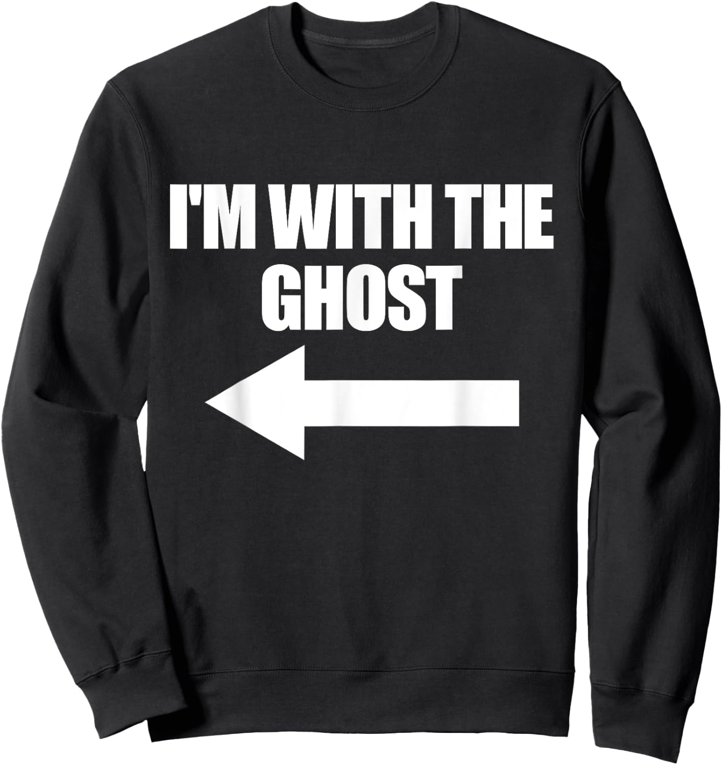 I'm With The Ghost Halloween Matching Ghost Costume Sweatshirt - Sweatshirt | Black