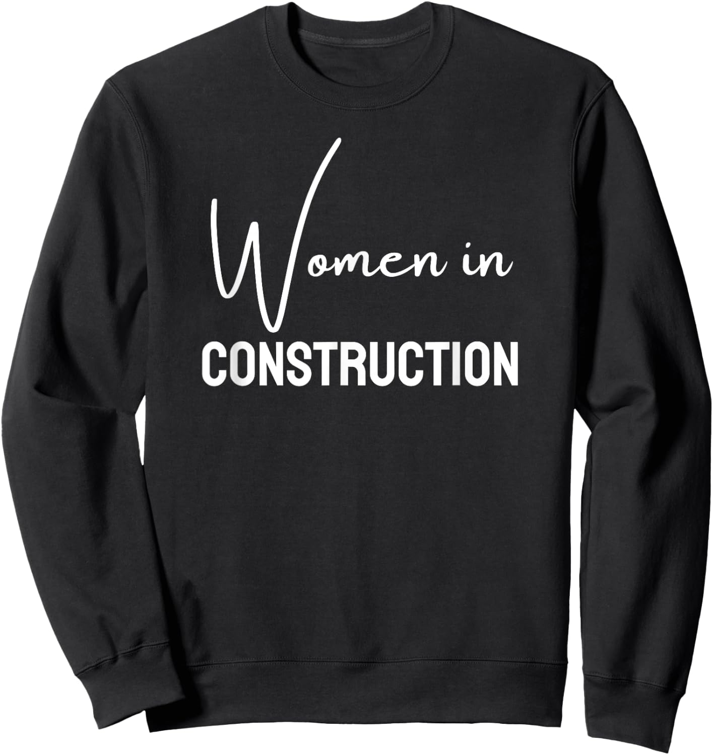 Women in Construction for girls teens women Sweatshirt - Sweatshirt | Black