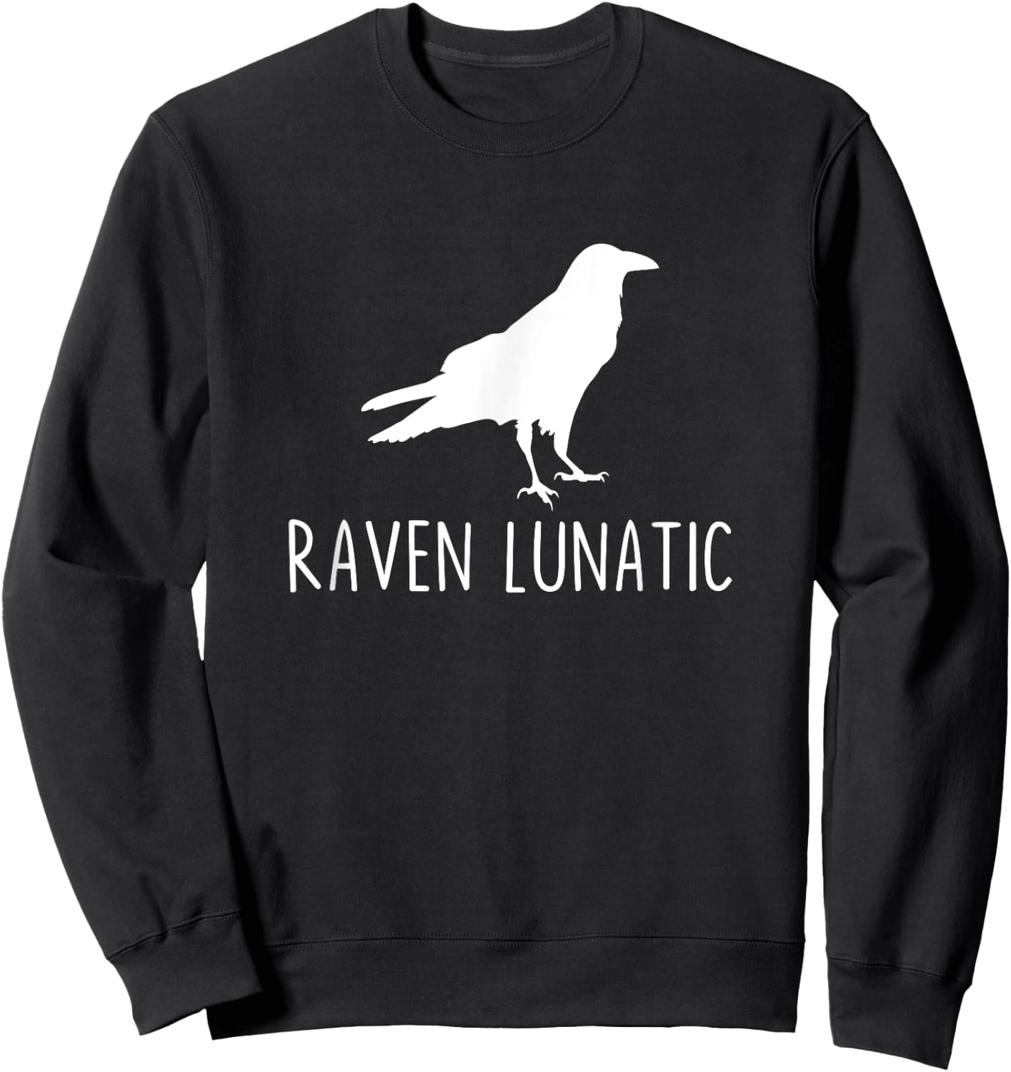 Raven Lunatic Funny Goth Bird Lover Halloween Party Sweatshirt - Sweatshirt | Black