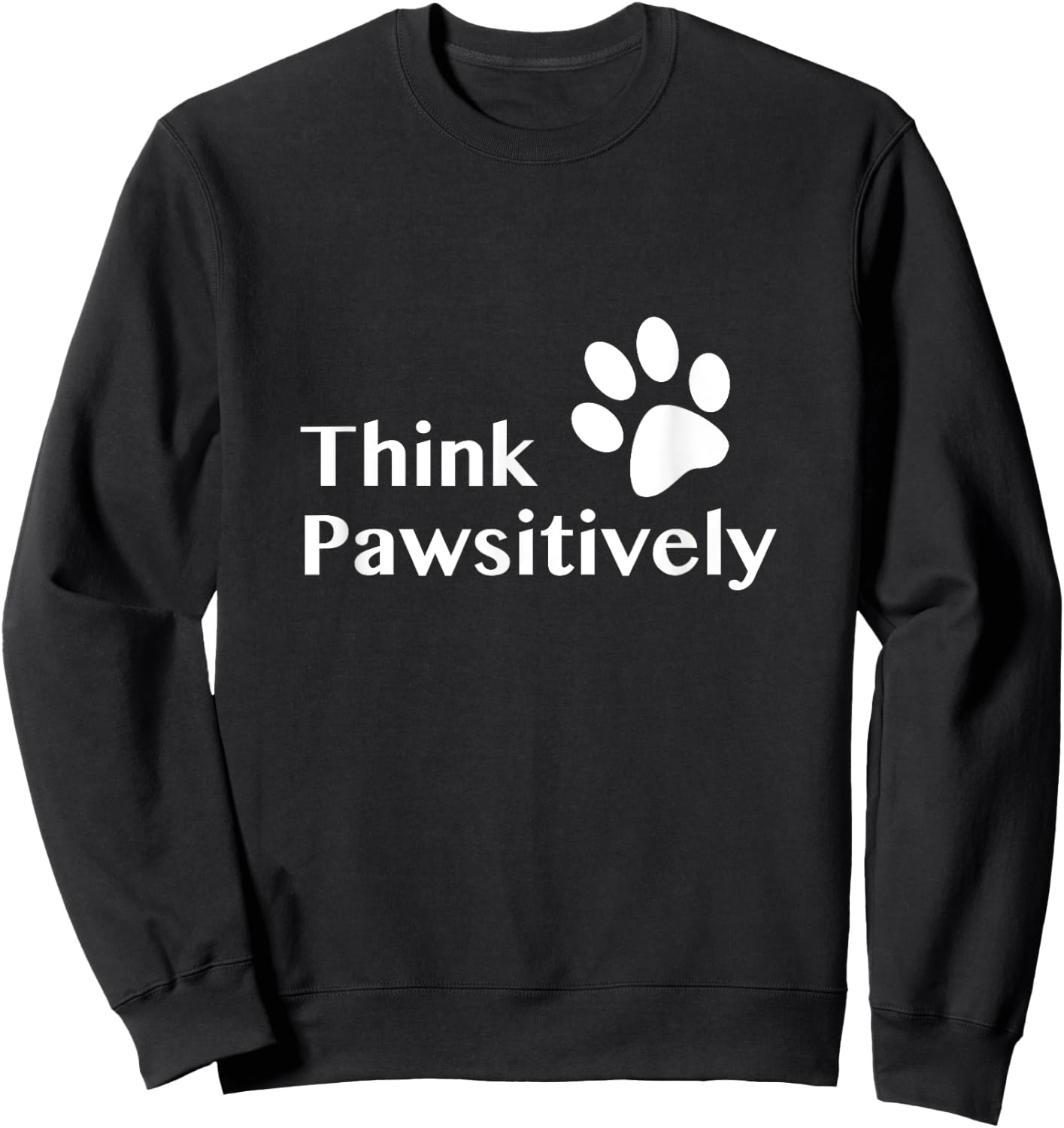 Think Pawsitively Sweatshirt - Sweatshirt | Black