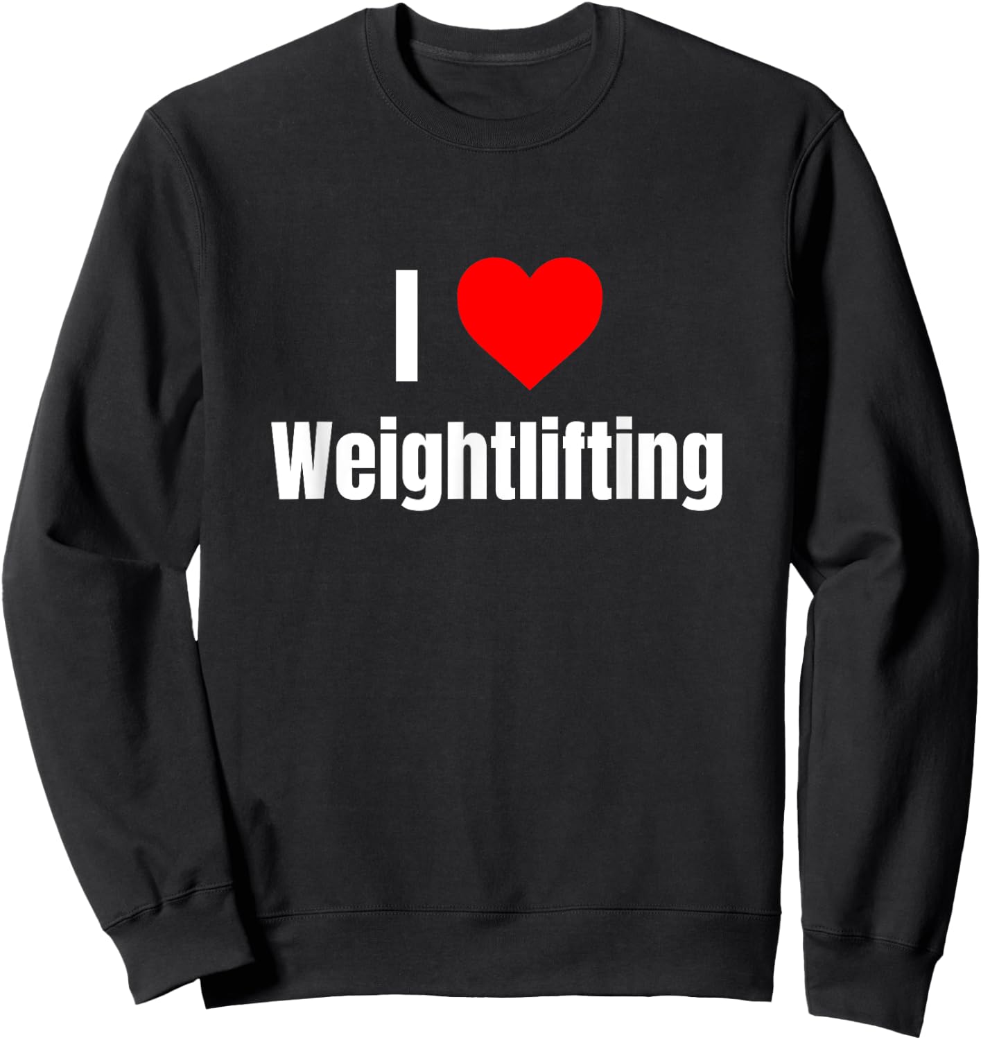 I Love Weightlifting Heart Gifts Men Women Apparel Clothes Sweatshirt - Sweatshirt | Black