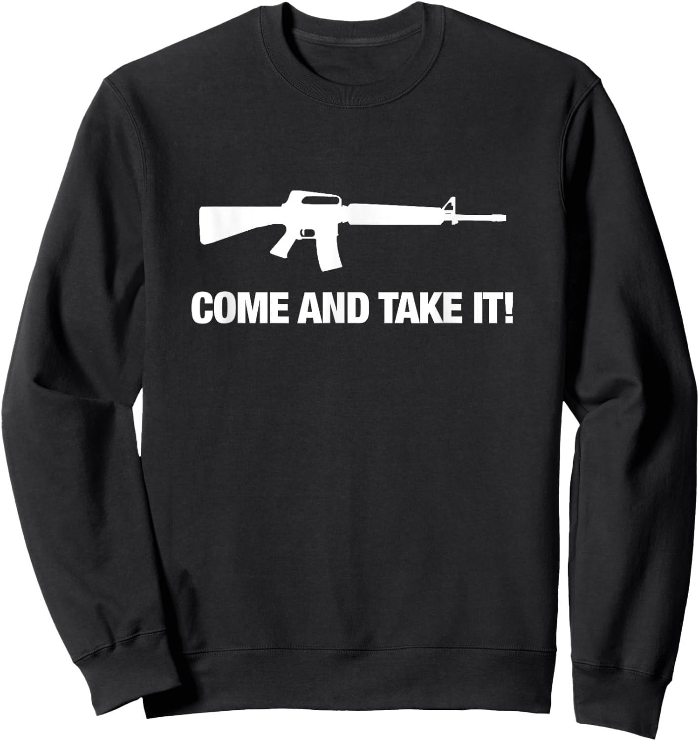 Come and Take it. M16 Machine Gun Sweatshirt - Sweatshirt | Black