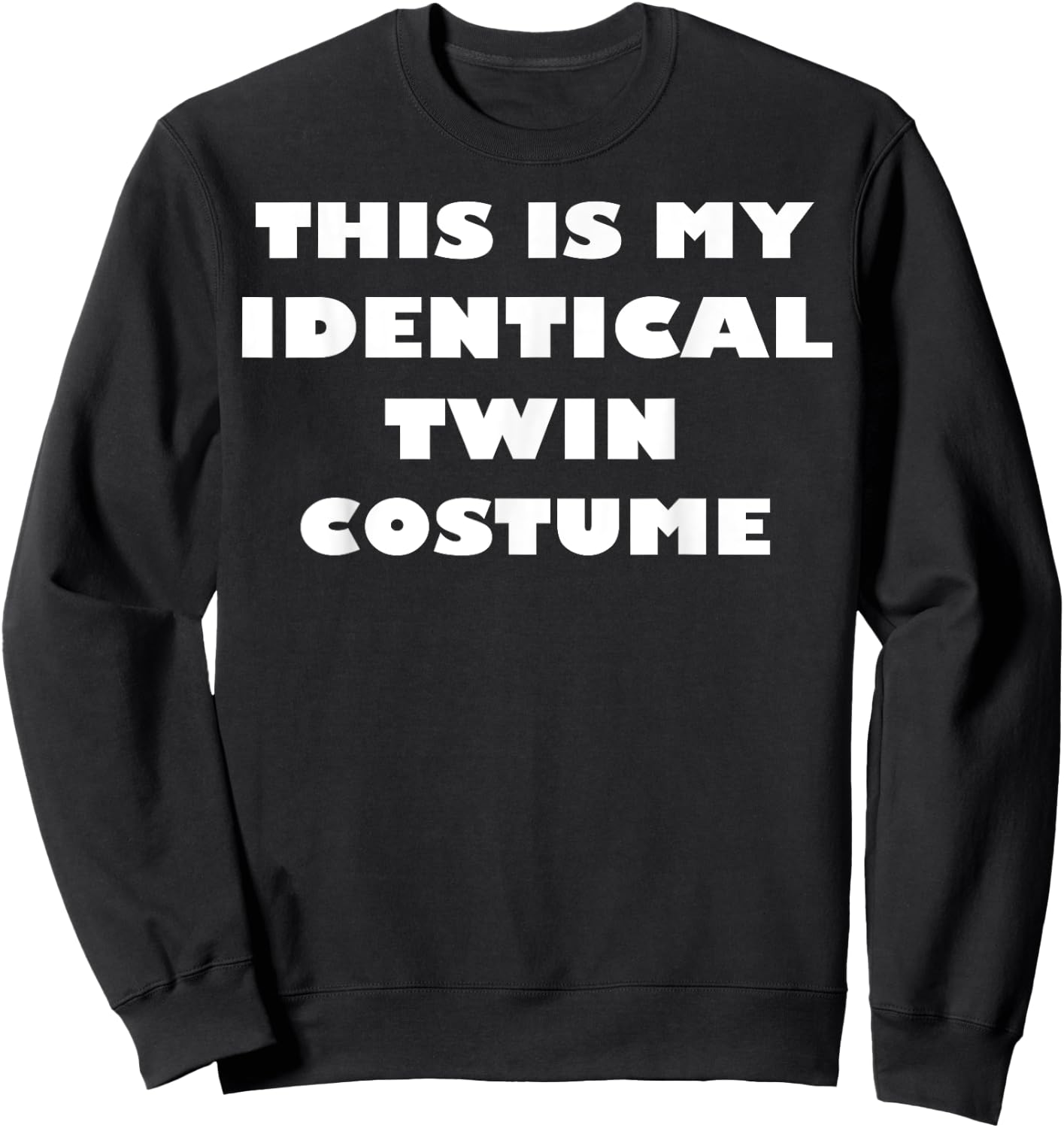This is My Identical Twin Costume Funny Halloween Costume Sweatshirt - Sweatshirt | Black