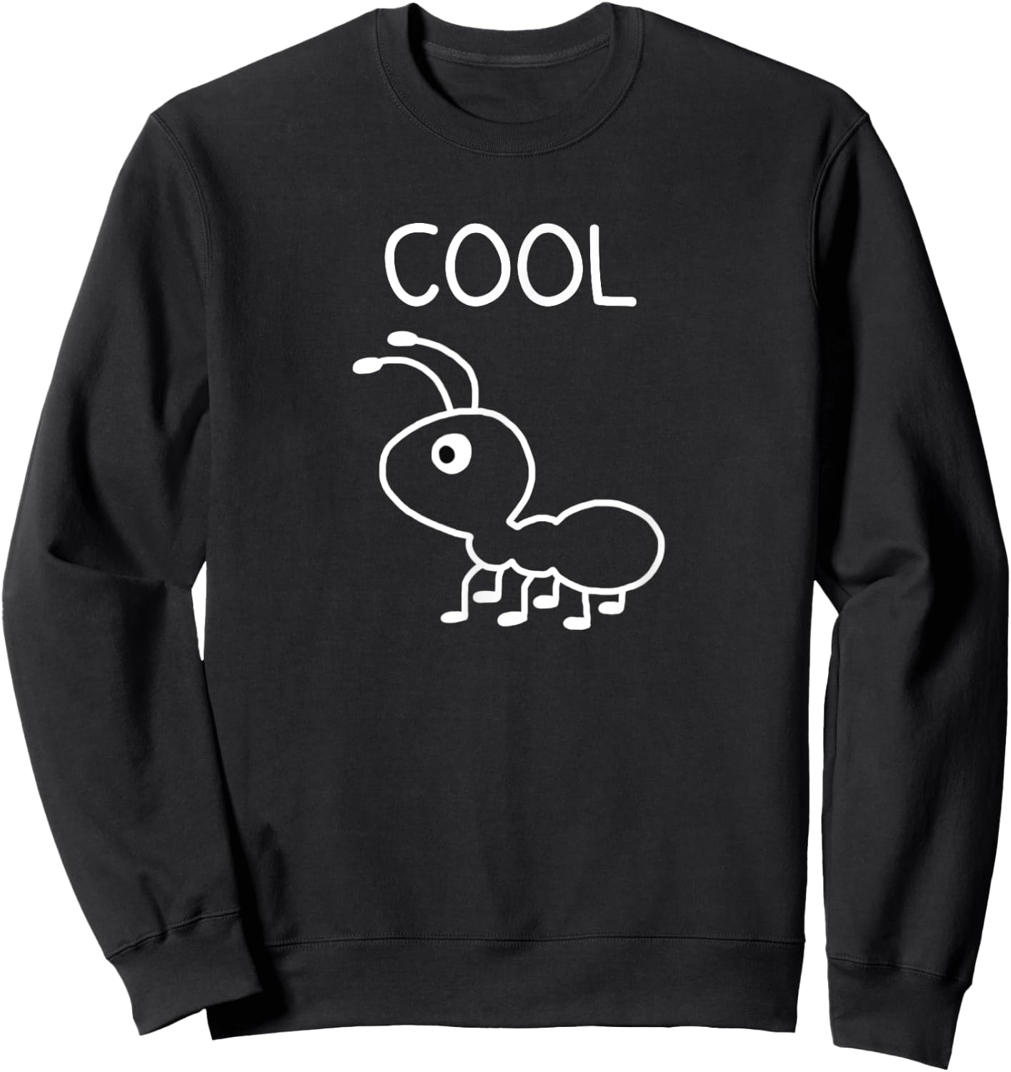 Cool Ant, Puns, Funny, Jokes, Sarcastic Sweatshirt - Sweatshirt | Black