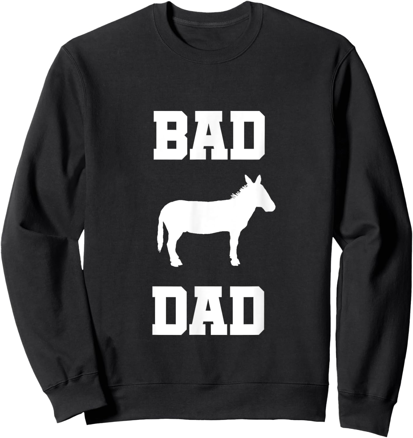 Bad ass Dad funny Father gift Sweatshirt - Sweatshirt | Black