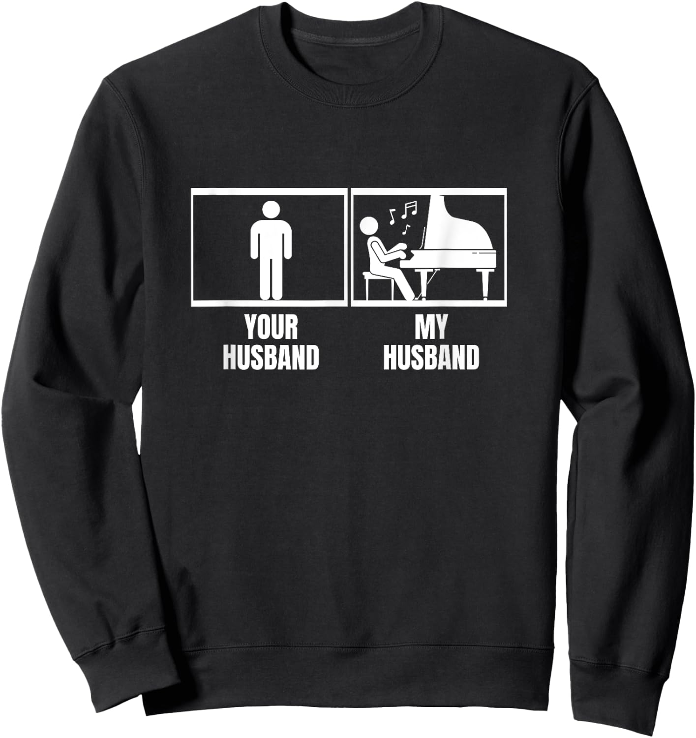 Your Husband My Husband Piano Wife Funny Pianist Sweatshirt - Sweatshirt | Black