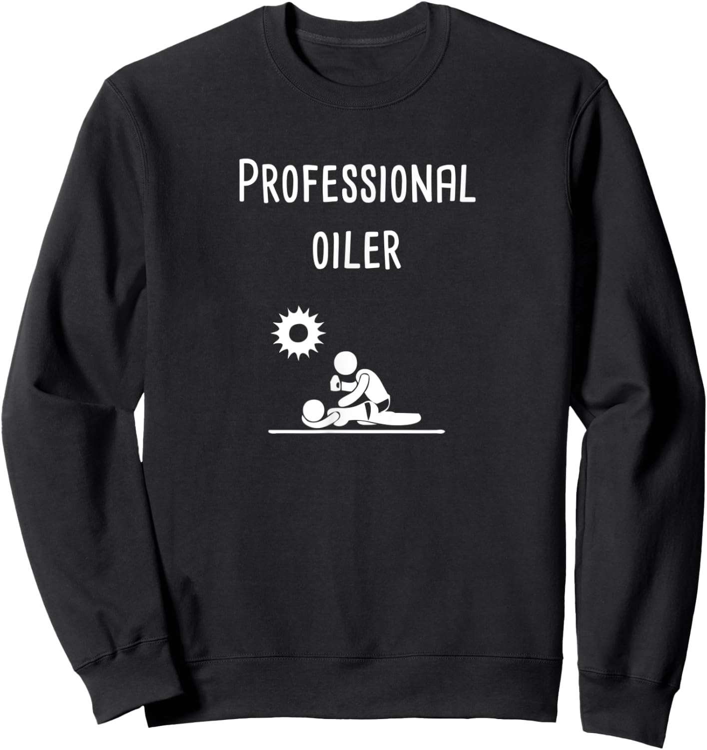 Professional Oiler Funny Sweatshirt - Sweatshirt | Black