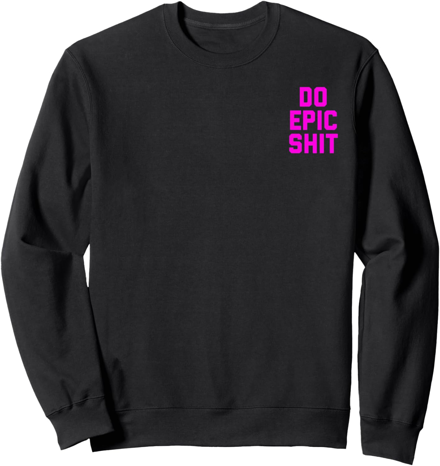 Do Epic Shit Sweatshirt - Sweatshirt | Black