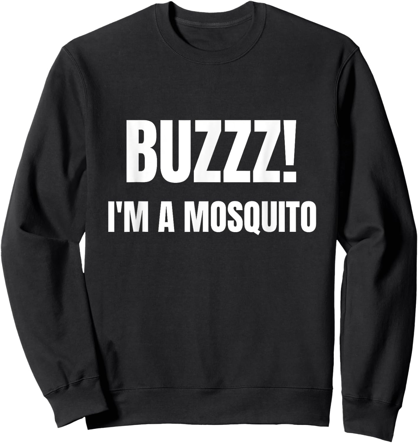 Buzz I'm A Mosquito Funny Halloween Costume Sweatshirt - Sweatshirt | Black