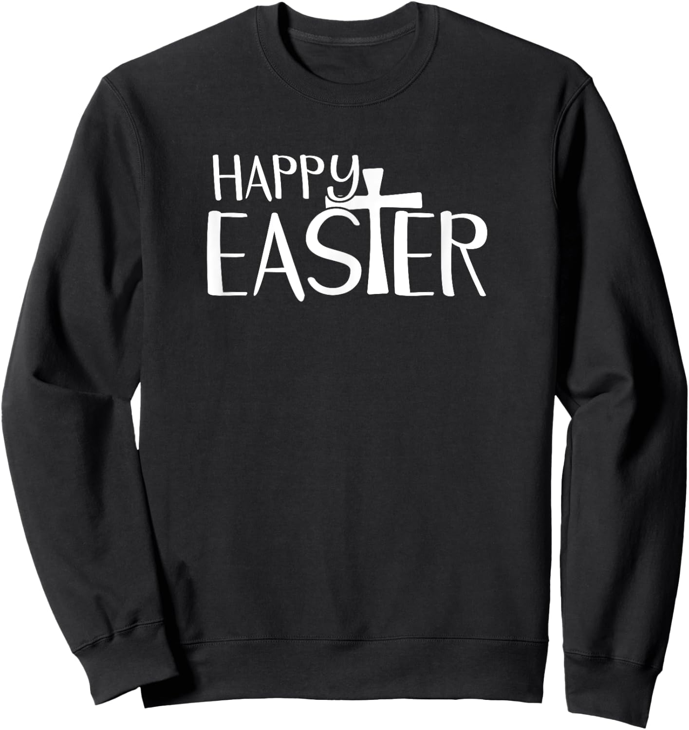 Happy Easter Shirt For Christians Faith Cross God Sweatshirt - Sweatshirt | Black