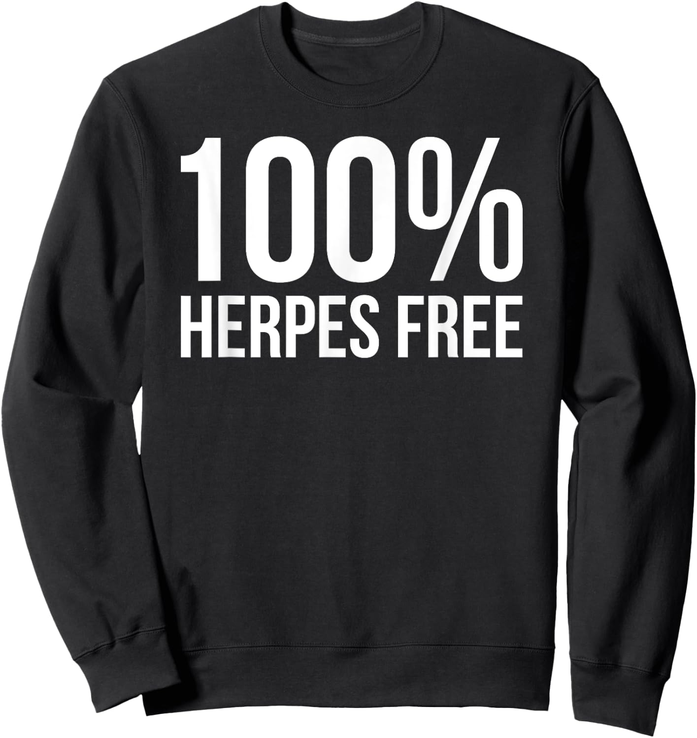 100% Herpes Free Funny Crotch Burn Cream Sweatshirt - Sweatshirt | Black