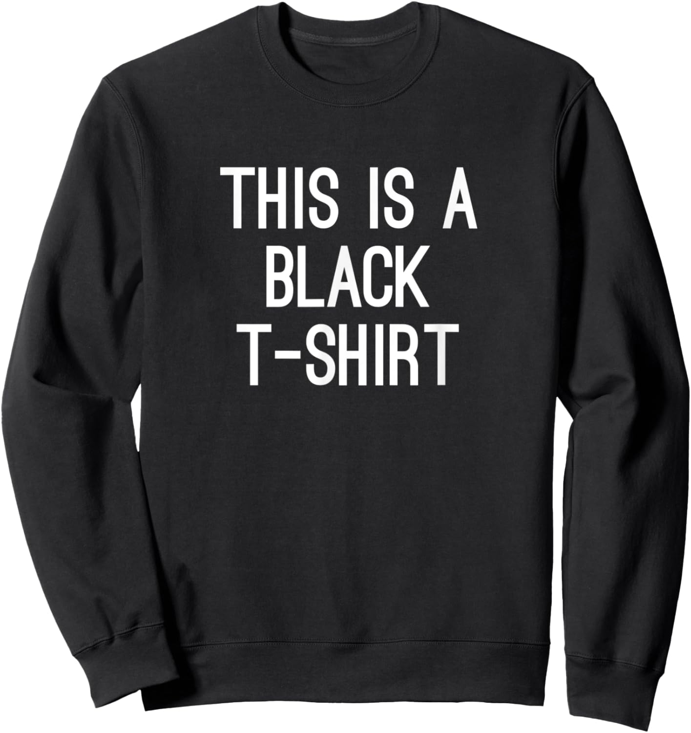 This Is A Black Funny Sweatshirt - Sweatshirt | Black