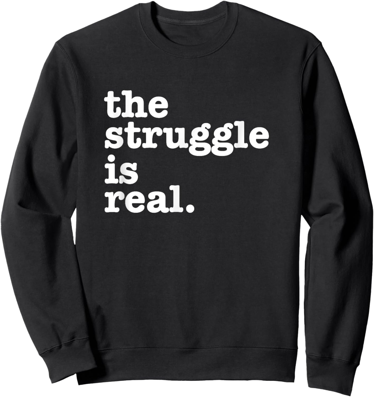 Aneisha Gym Workout The Struggle is Real -Adults Black Sweatshirt - Sweatshirt | Black