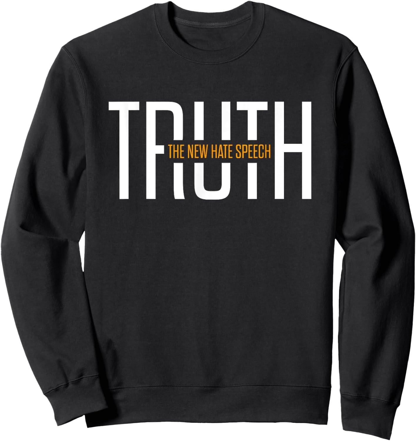The New Hate Speech Political Correctness Funny Quote Sweatshirt - Sweatshirt | Black