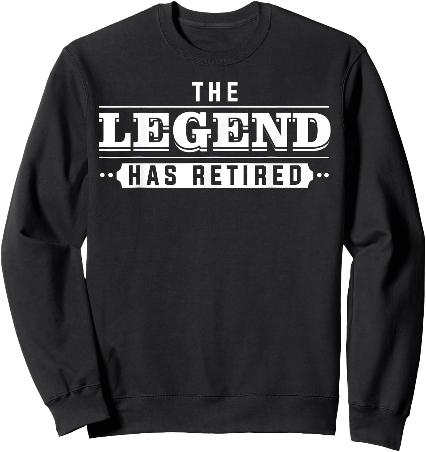 Funny Retirement Art Women Retired Legend Retiree Sweatshirt - Sweatshirt | Black