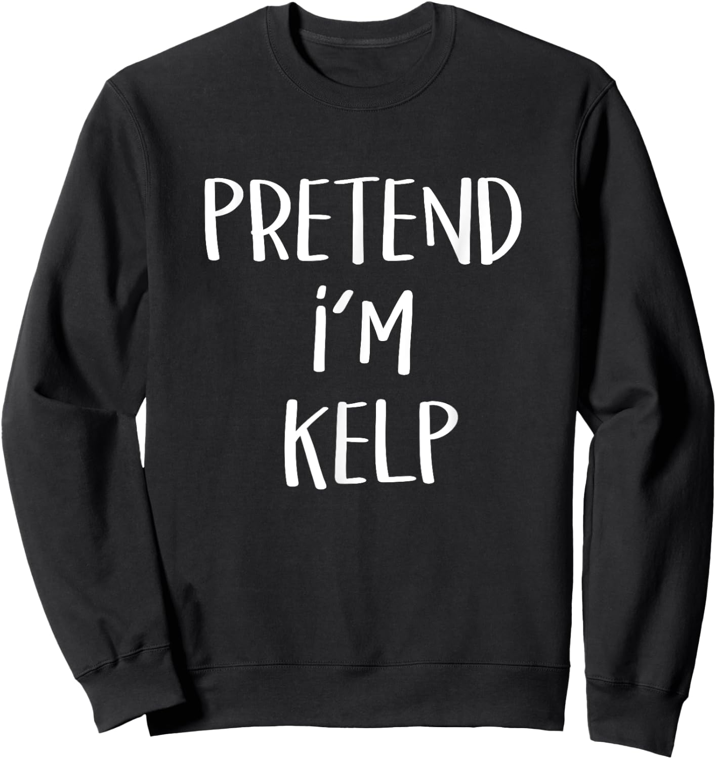 Pretend I'm Kelp Costume Funny Seaweed Halloween Party Kelp Sweatshirt - Sweatshirt | Black