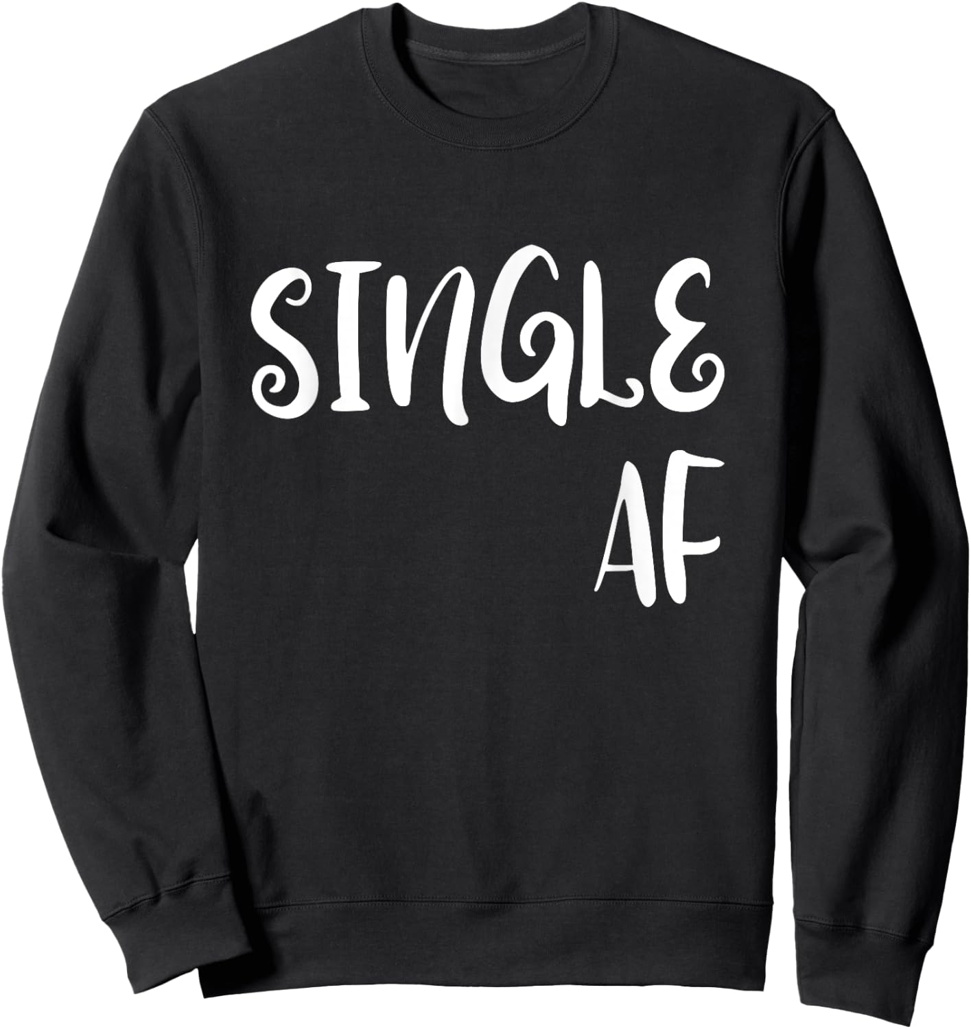 Single AF T Shirt | Single AF Novelty Sweatshirt - Sweatshirt | Black