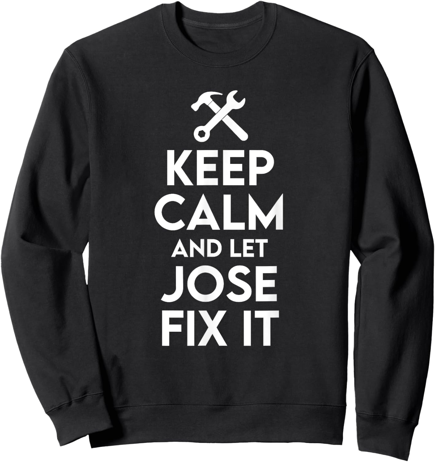 Jose Handyman Birthday Name Personalized Jose Mechanic Sweatshirt - Sweatshirt | Black