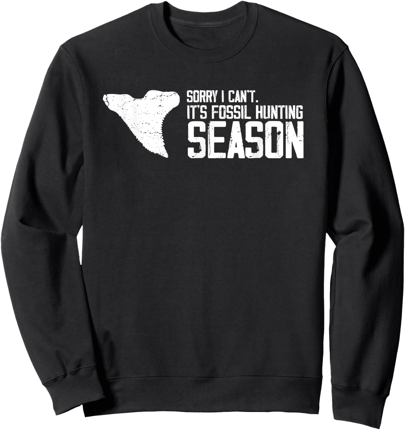 Fossil Tooth Hunter Design for Fossil Tooth Collector Sweatshirt - Sweatshirt | Black
