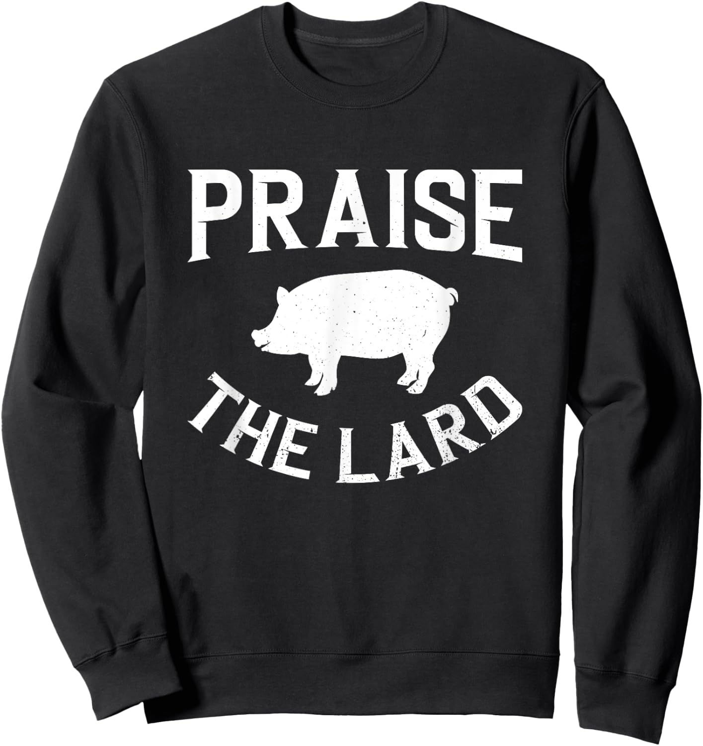 Praise The lard | BBQ Sweatshirt - Sweatshirt | Black