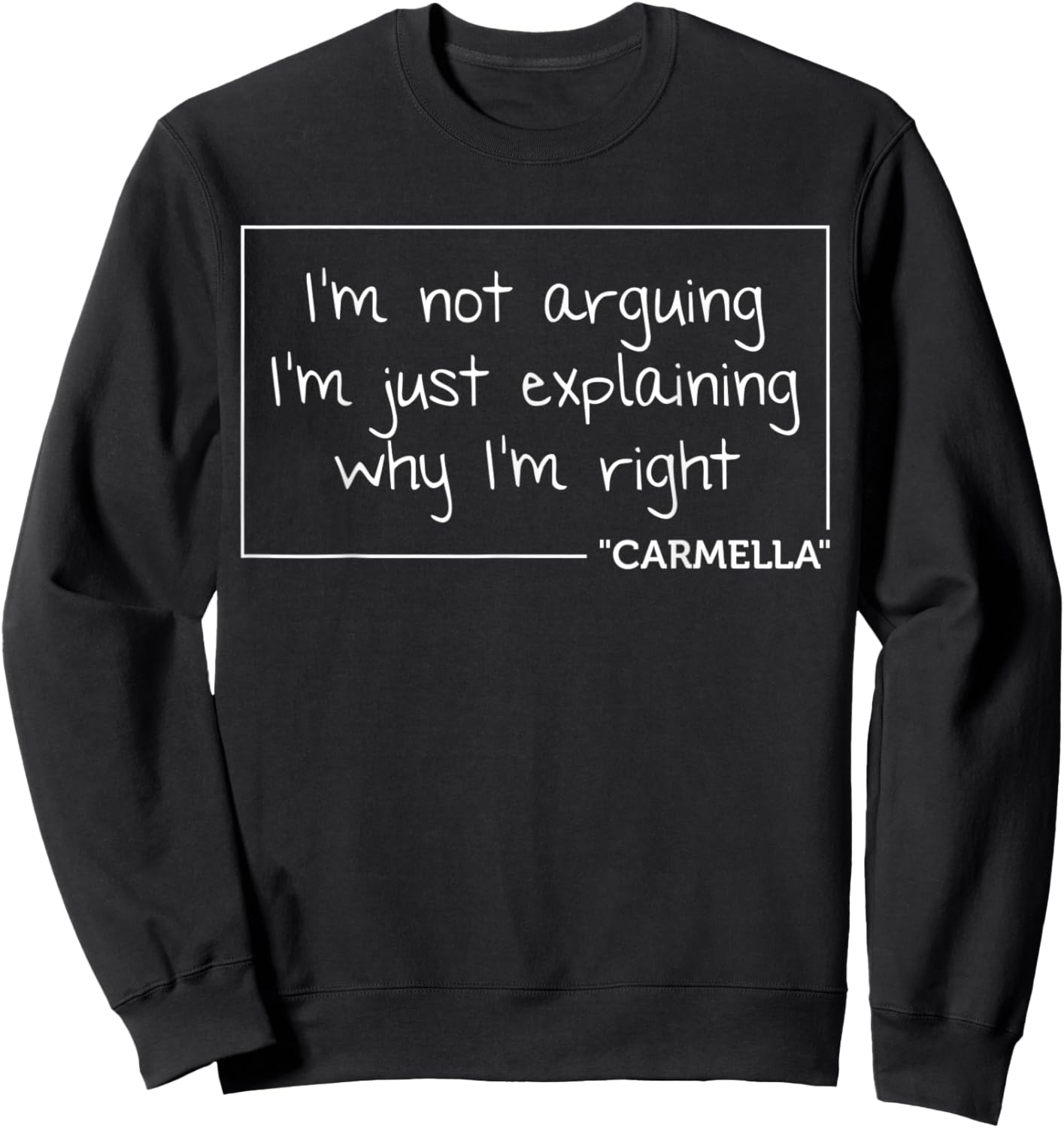 CARMELLA Quote Personalized Name Funny Birthday Gift Sweatshirt - Sweatshirt | Black