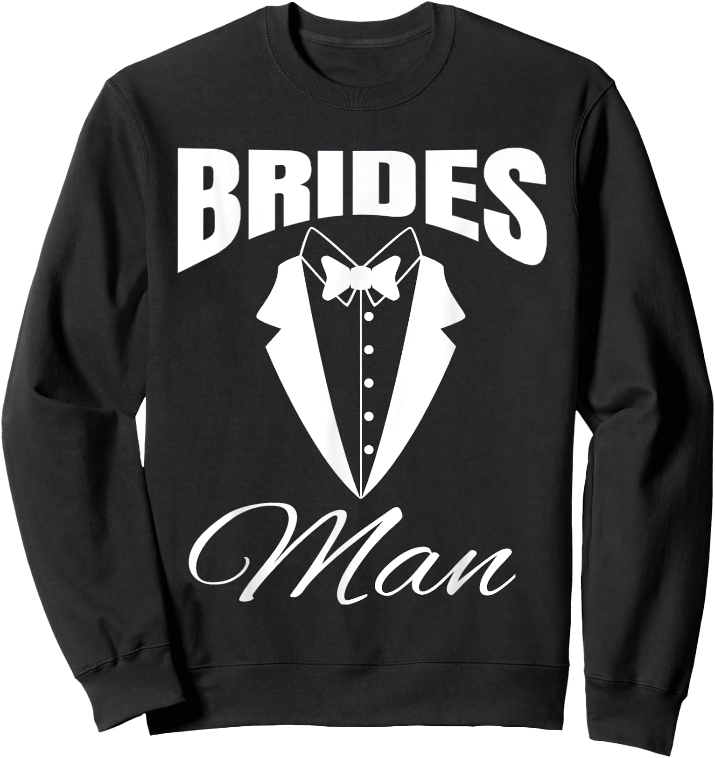 Brides Man Shirt -Bridesman Proposal Gift - Bridesman Sweatshirt - Sweatshirt | Black