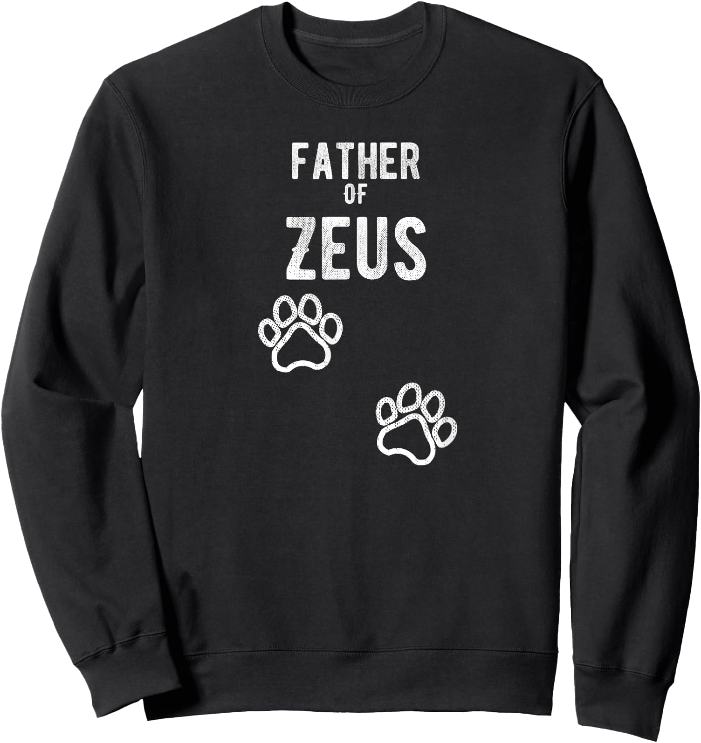 Father of Zeus - Dog Puppy Personalized Name Graphic Men Sweatshirt - Sweatshirt | Black