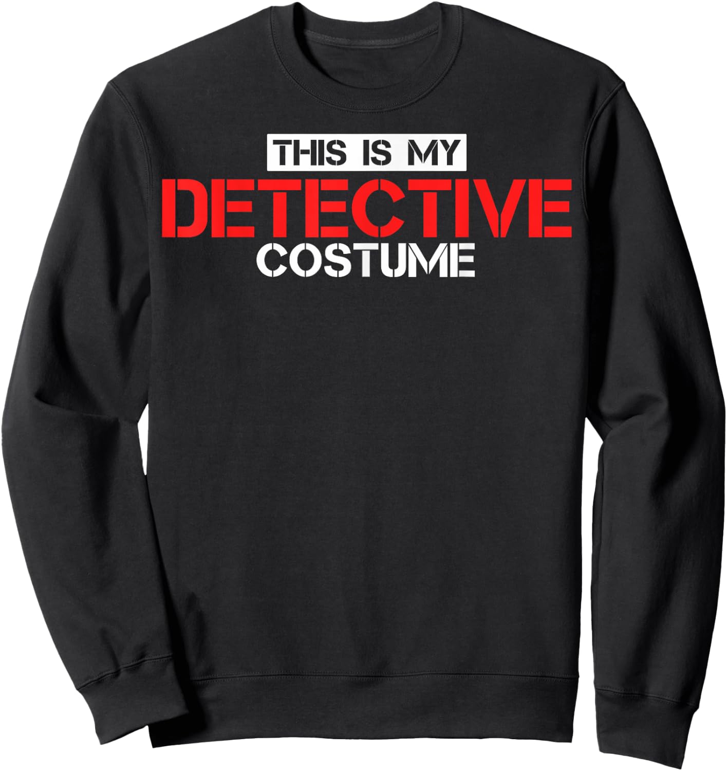 Detectives This Is My Detective Costume Forensic Pathology Sweatshirt - Sweatshirt | Black