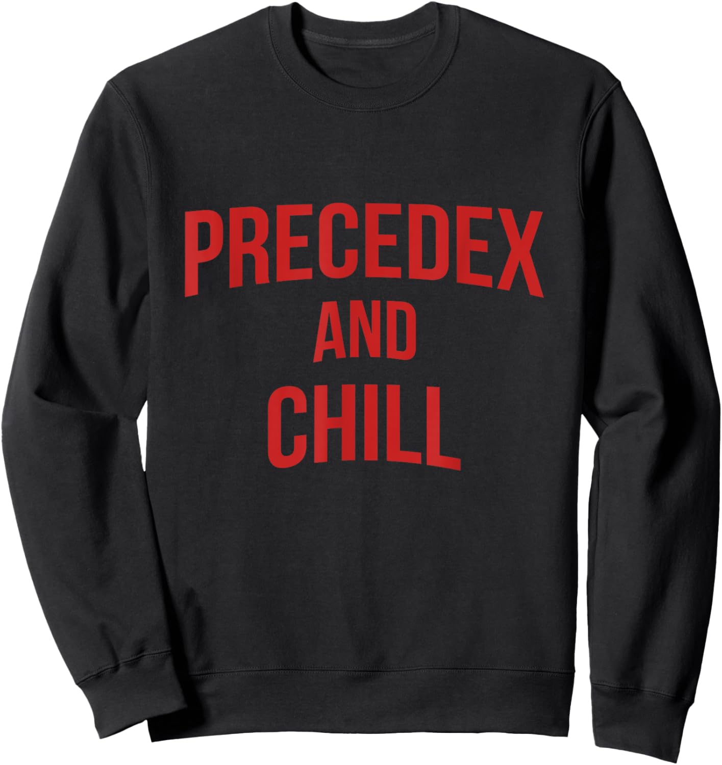 Funny Precedex and Chill Anesthesia Medical Doctor Sweatshirt - Sweatshirt | Black