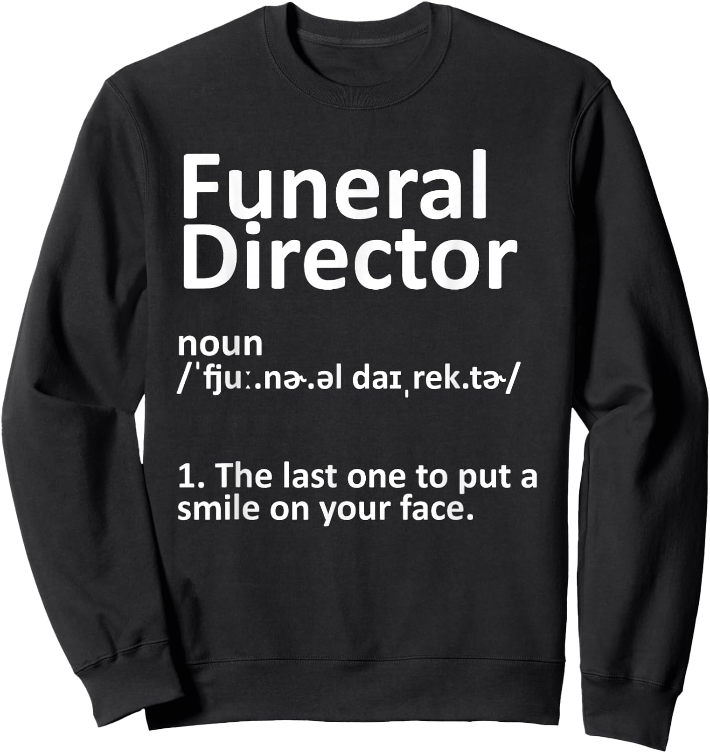 Funny Funeral Director Designs Men Women Mortuary Morticians Sweatshirt - Sweatshirt | Black