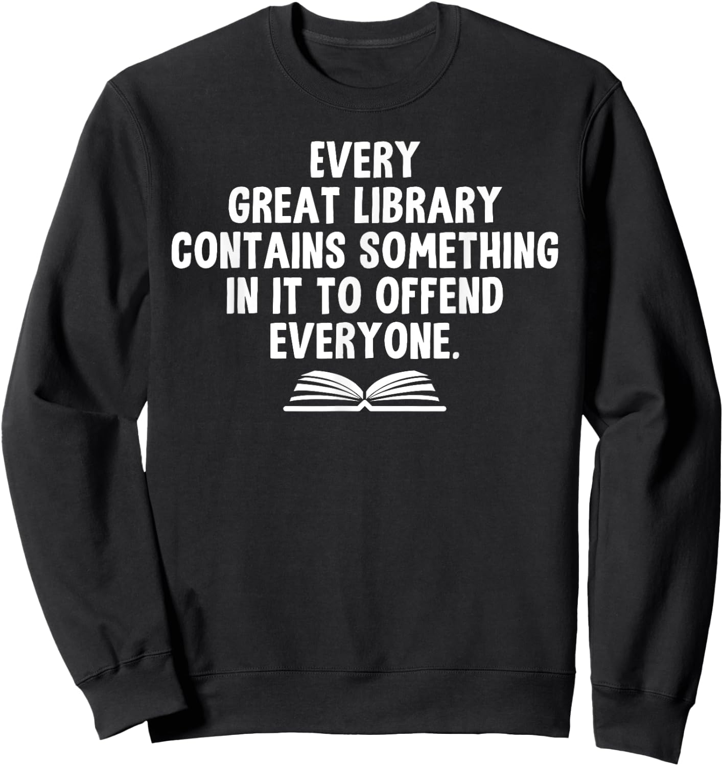 Funny Librarians "Every Great Library" Banned Books Lover Sweatshirt - Sweatshirt | Black