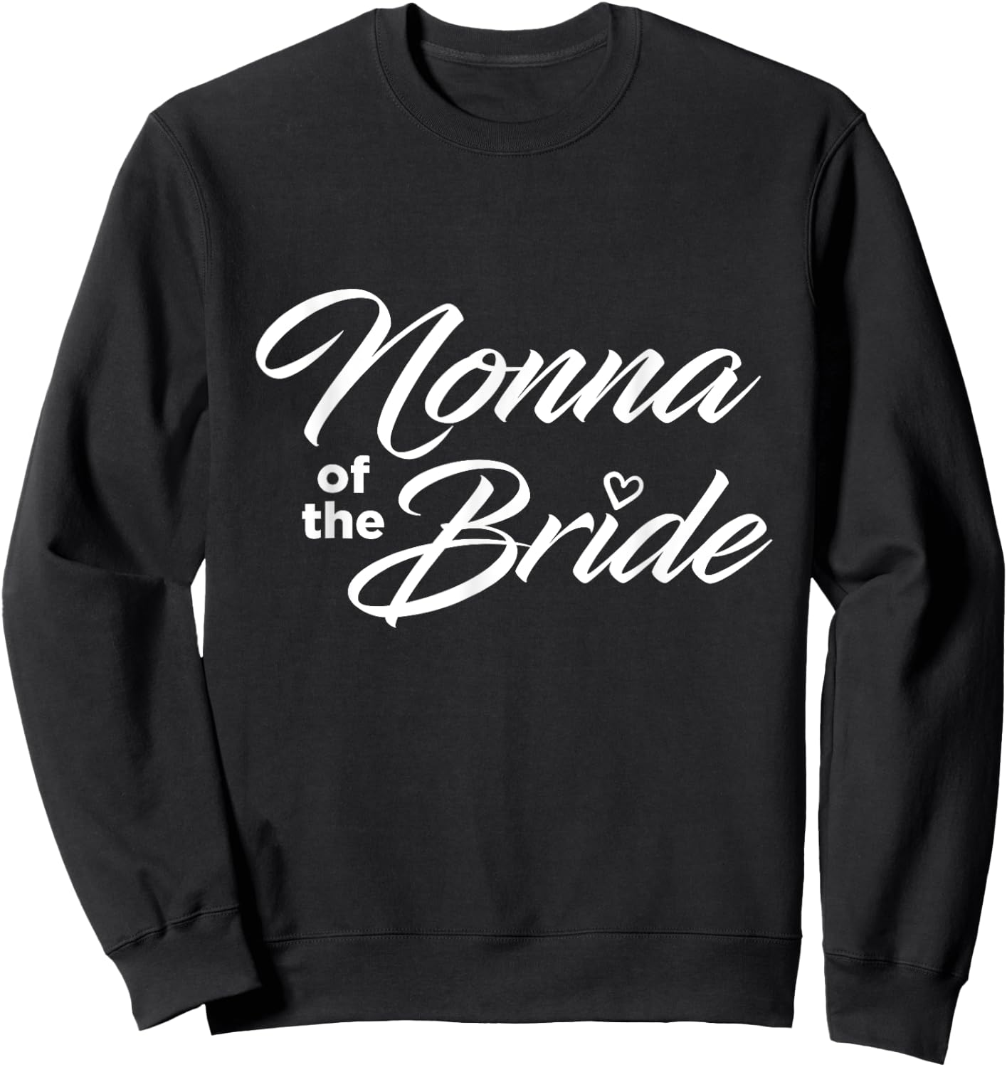 Nonna Of The Bride Wedding Party Sweatshirt - Sweatshirt | Black