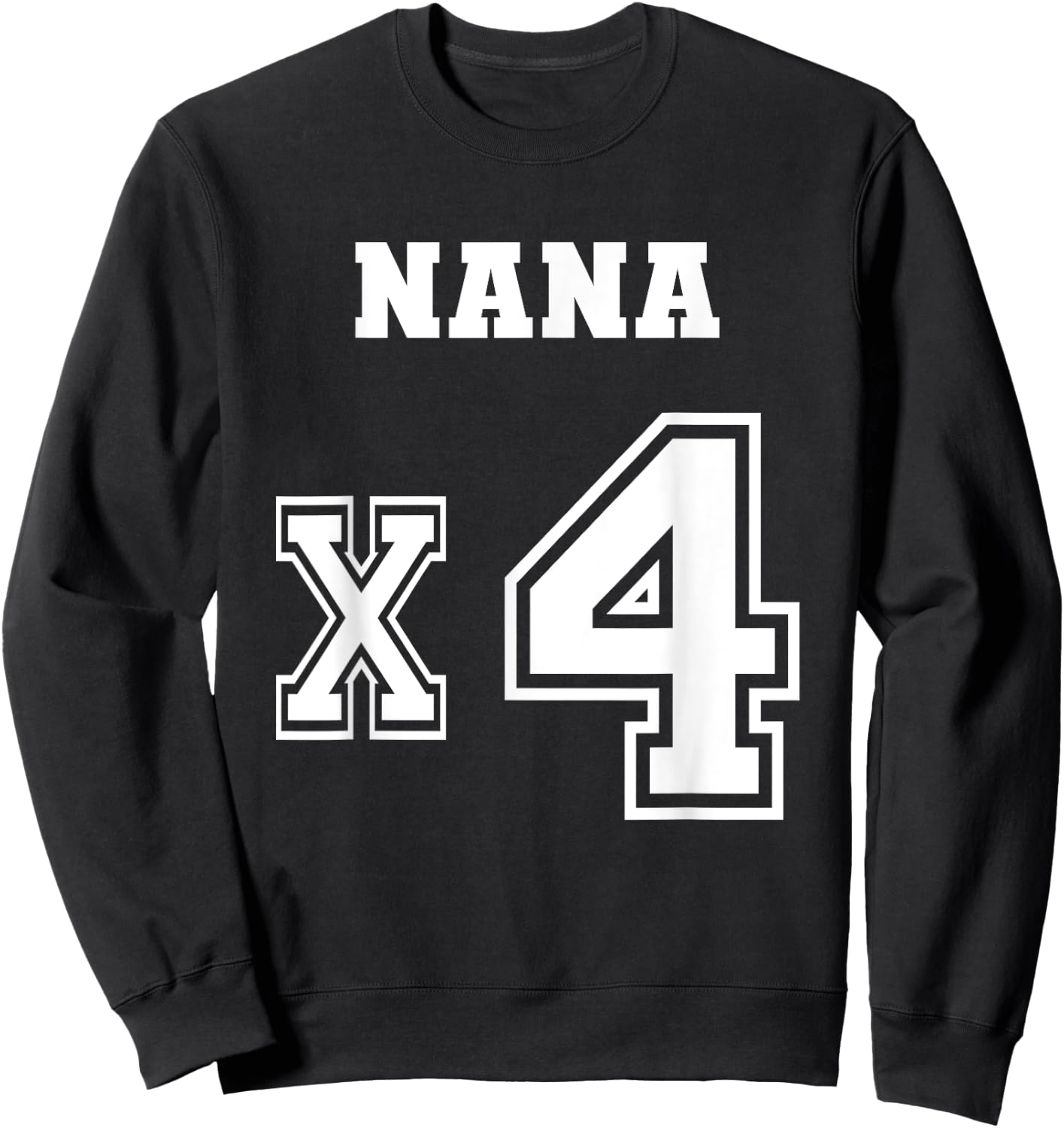Jersey Style Nana x4 x 4 GrandChildren Proud Grandmother Mom Sweatshirt - Sweatshirt | Black