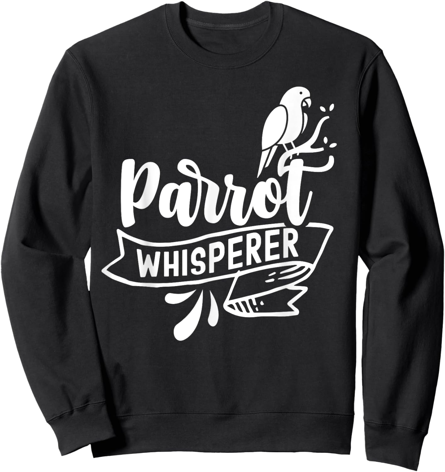 Parrot Whisperer Pet Parrots Animal Cute Sweatshirt - Sweatshirt | Black