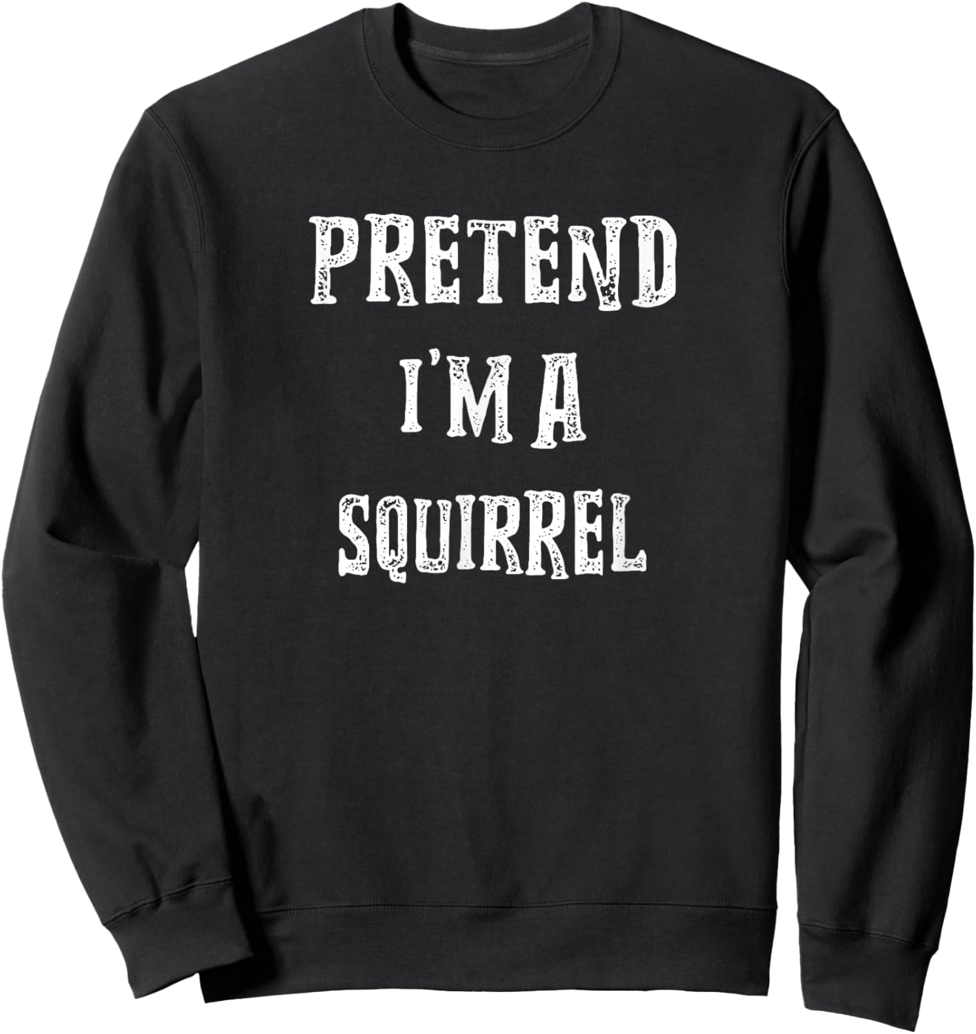Pretend I'm A Squirrel Halloween Costume Couples Matching Sweatshirt - Sweatshirt | Black