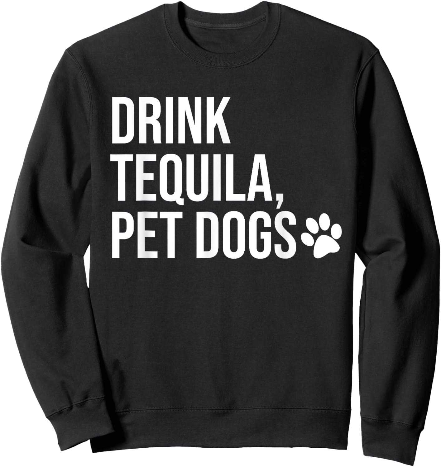 Drink Tequila Pet Dogs Shirt that says Tequila Tops,Drinking Sweatshirt - Sweatshirt | Black